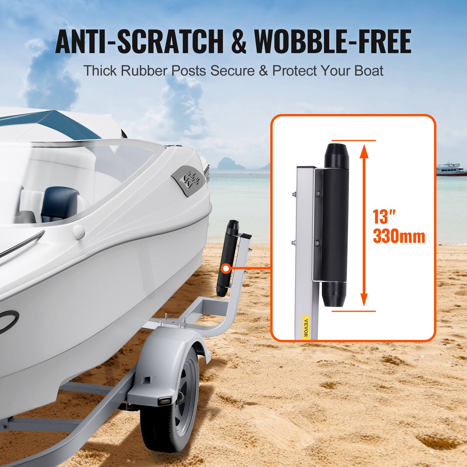 ANTI-SCRATCH & WOBBLE-FREE  
Thick Rubber Posts Secure & Protect Your Boat  

13" 330mm  

VEVOR
