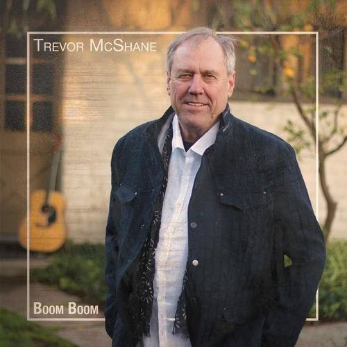 TREVOR McSHANE  
BOOM BOOM