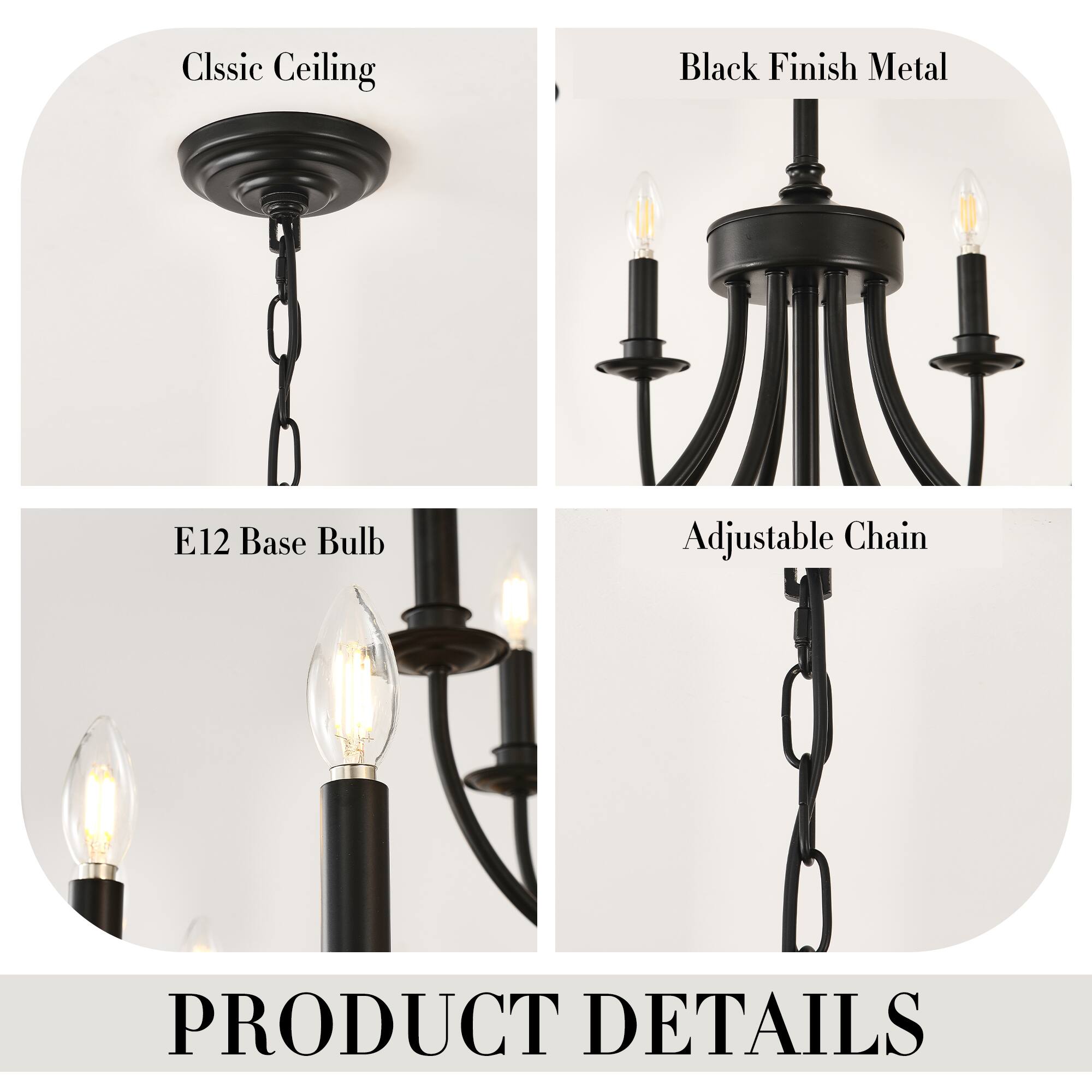 Classic Ceiling  
Black Finish Metal  
E12 Base Bulb  
Adjustable Chain  

PRODUCT DETAILS