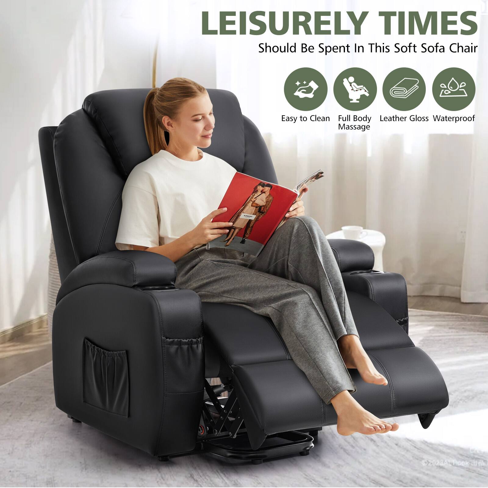 LEISURELY TIMES  
Should Be Spent In This Soft Sofa Chair  
Easy to Clean  
Full Body Massage  
Leather Gloss  
Waterproof