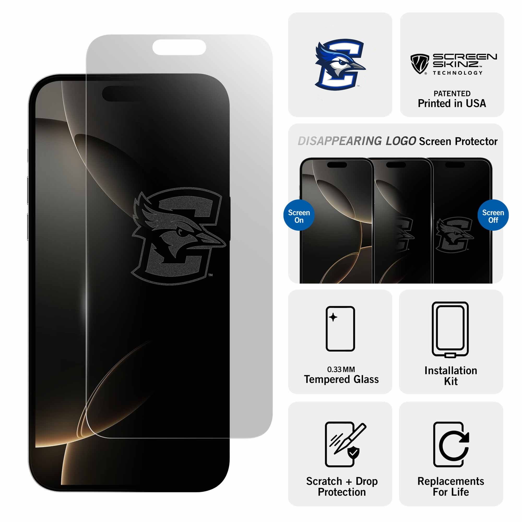 SCREEN SKINZ TECHNOLOGY  
PATENTED  
Printed in USA  

DISAPPEARING LOGO Screen Protector  

Screen On  
Screen Off  

0.33MM Tempered Glass  
Installation Kit  
Scratch + Drop Protection  
Replacements For Life