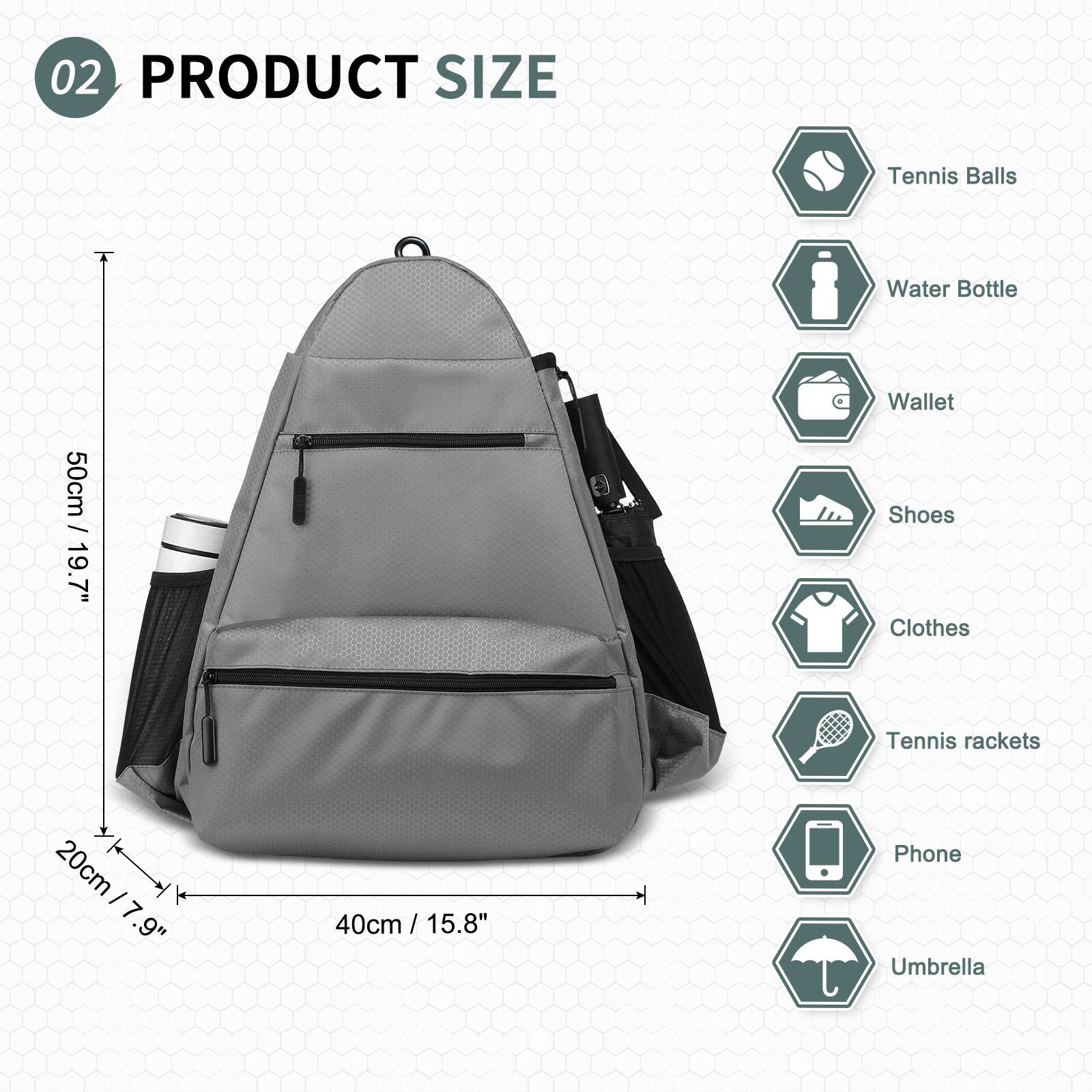02 PRODUCT SIZE

- Tennis Balls: 50cm / 19.7"
- Water Bottle
- Wallet: 20cm / 7.9"
- Shoes: 20cm / 7.9"
- Clothes
- Tennis rackets
- Phone
- Umbrella: 40cm / 15.8"