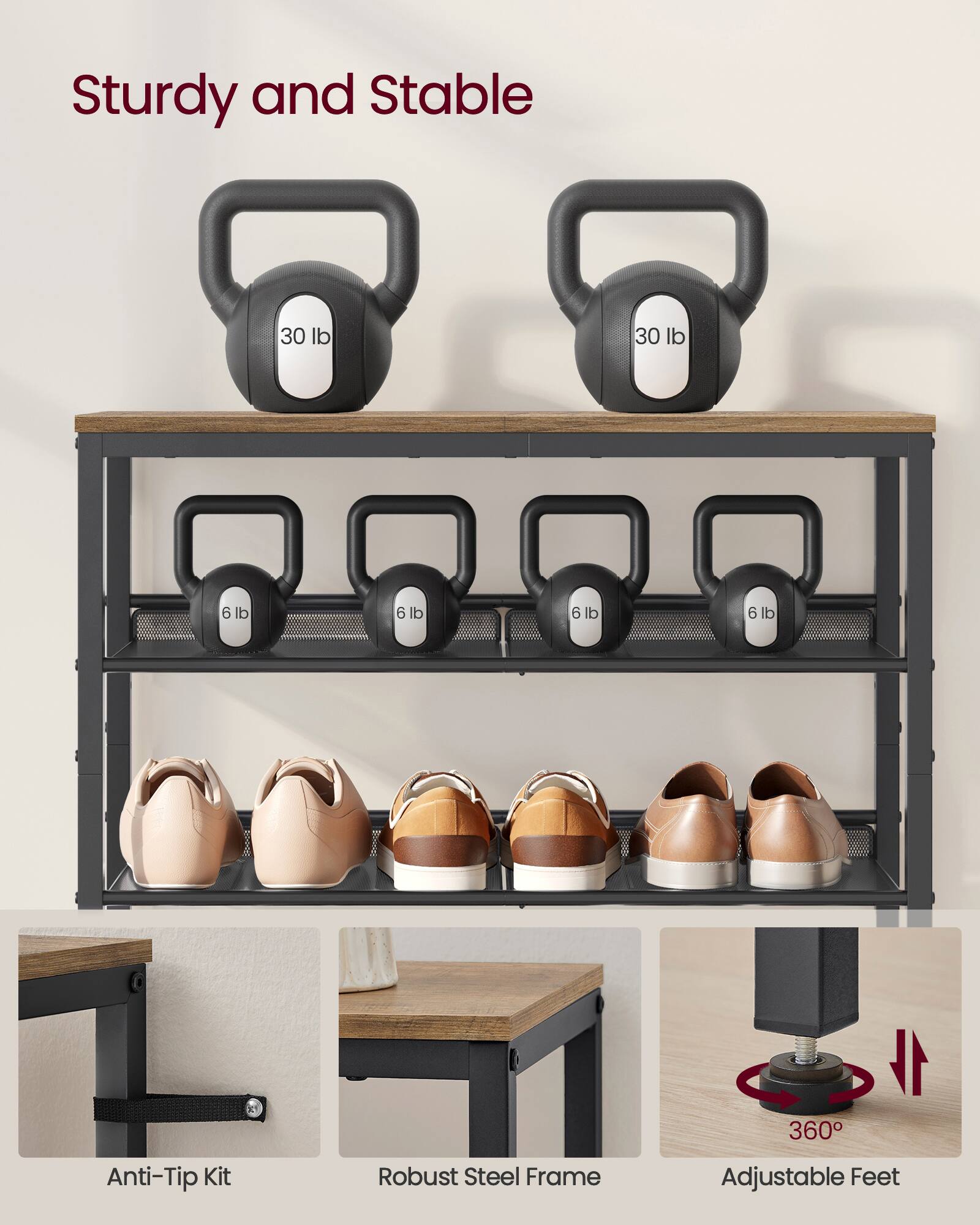 Sturdy and Stable

- 30 lb
- 30 lb
- 6 lb
- 6 lb
- 6 lb
- 6 lb

Anti-Tip Kit
Robust Steel Frame
Adjustable Feet
360°