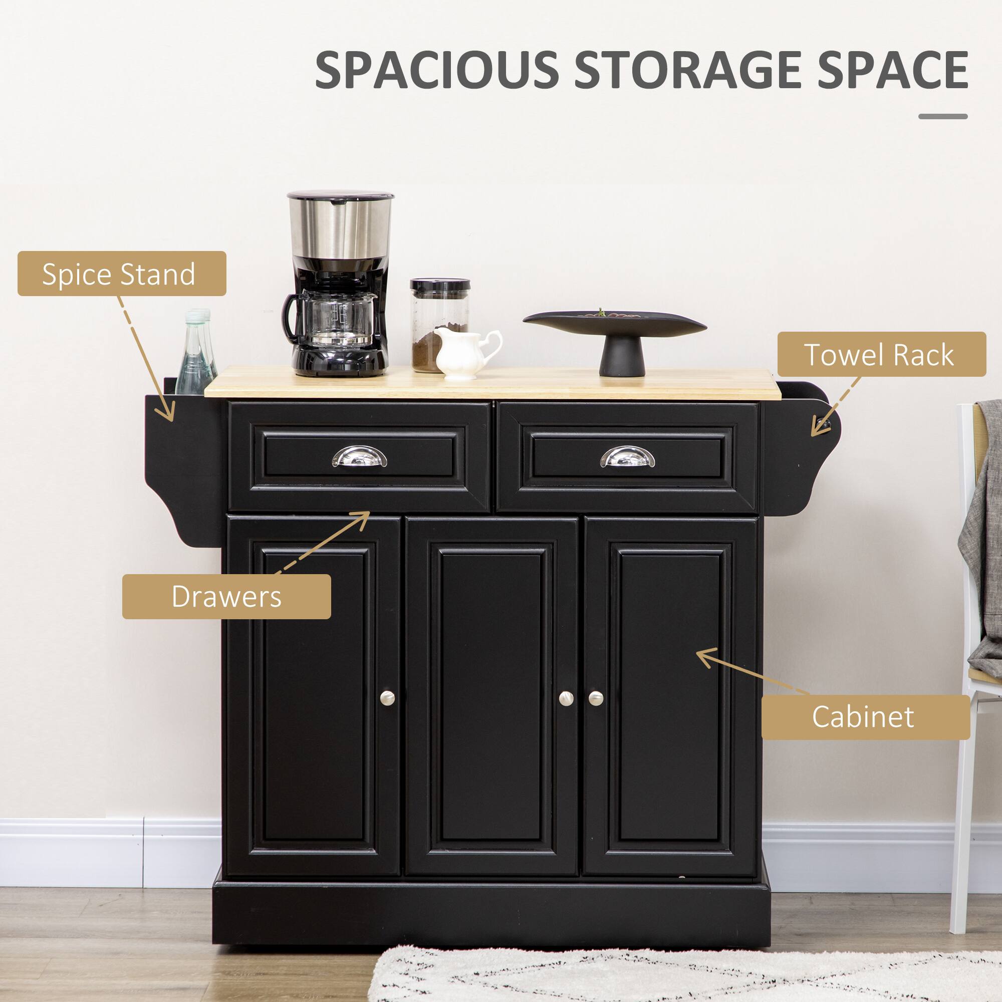 SPACIOUS STORAGE SPACE

- Spice Stand
- Towel Rack
- Drawers
- Cabinet