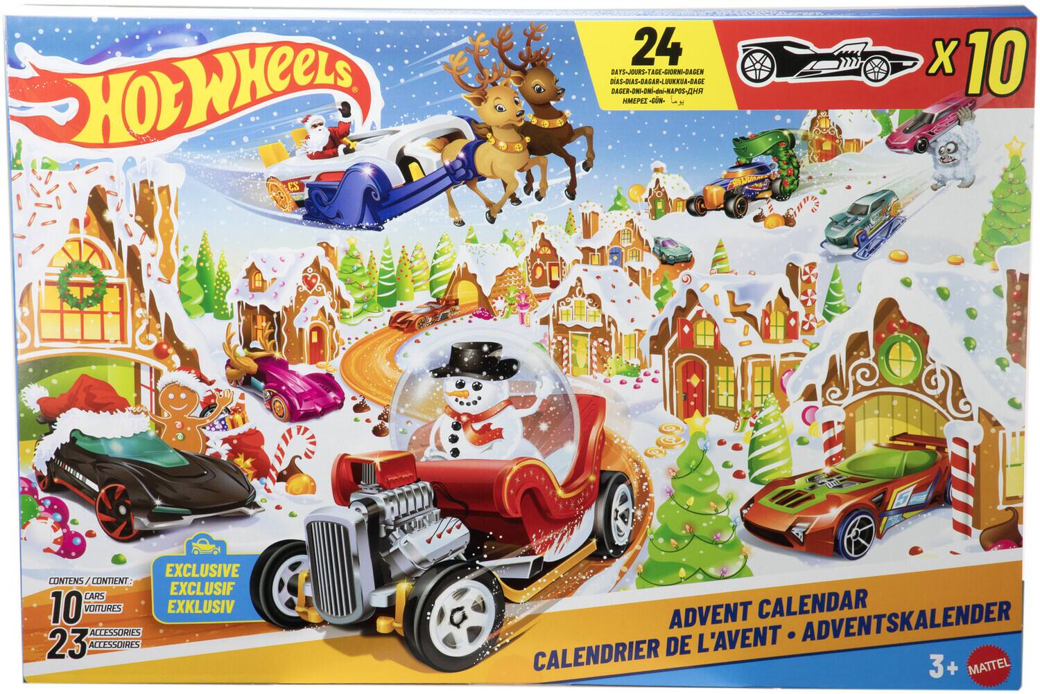 Hot Wheels

24 DAYS-JOURS-TAGE-GIORNI-DAGEN DIAS-DIAS-DAGAR-LOUKKUA-DAGE DAGER-ONI-ONI-dni-NAPOS-HMEPEZ-GOW -CUN- X 10 EXCLUSIVE CONTENS / CONTIENT: EXCLUSIF CARS 10 VOITURES EXKLUSIV ACCESSORIES 23 ACCESSORES ADVENT CALENDAR L'AVENT ADVENTSKALENDER CALENDRIER DE 3+ MATTEL

EXCLUSIVE EXCLUSIF EXKLUSIV

CONTENS / CONTENT: 10 CARS VOITURES 23 ACCESSORIES ACCESSORES

ADVENT CALENDAR L'AVENT • ADVENTSKALENDER CALENDRIER DE L'AVENT

3+ MATTEL