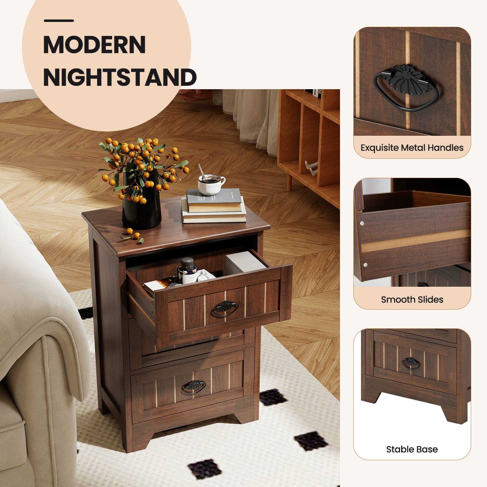 MODERN NIGHTSTAND

- Exquisite Metal Handles
- Smooth Slides
- Stable Base