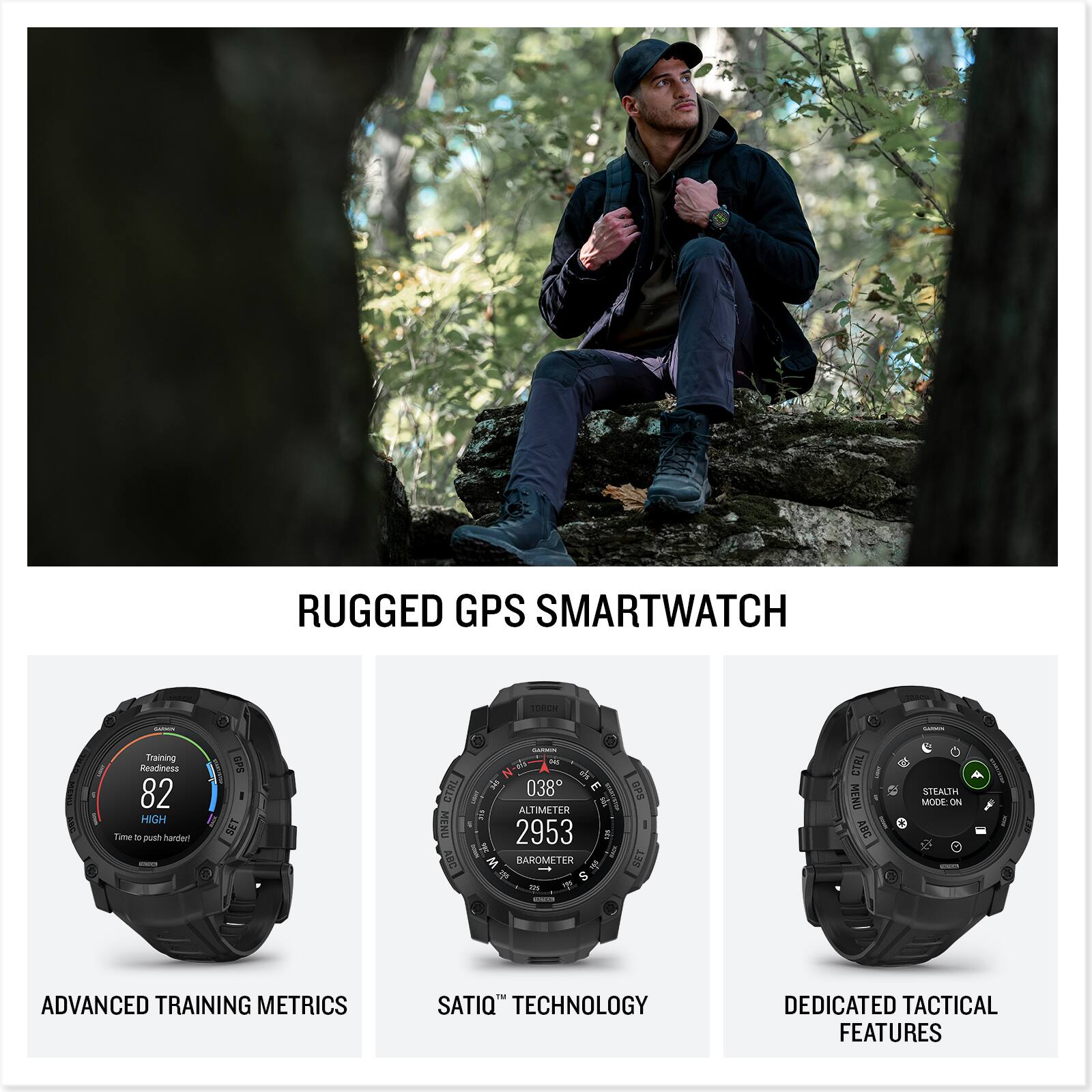 RUGGED GPS SMARTWATCH

- Training Readiness 82 HIGH
- Time to push harder!
- GPS
- ALTIMETER 2953 METER
- BAROMETER
- SATIQ TECHNOLOGY
- STEALTH MODE ON
- ADVANCED TRAINING METRICS
- DEDICATED TACTICAL FEATURES