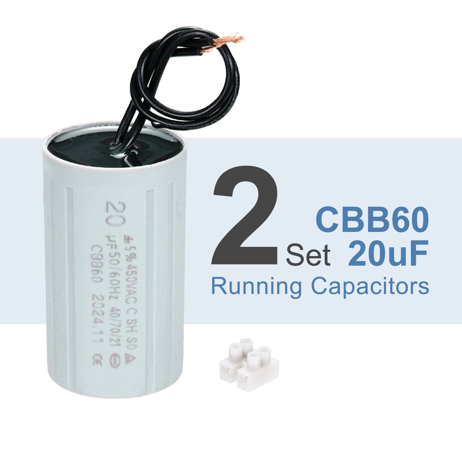 2 Set CBB60 20uF Running Capacitors  
20uF 5% 450VAC CBB60 50/60Hz  
C 2024.11 40/70/21 SH OS
