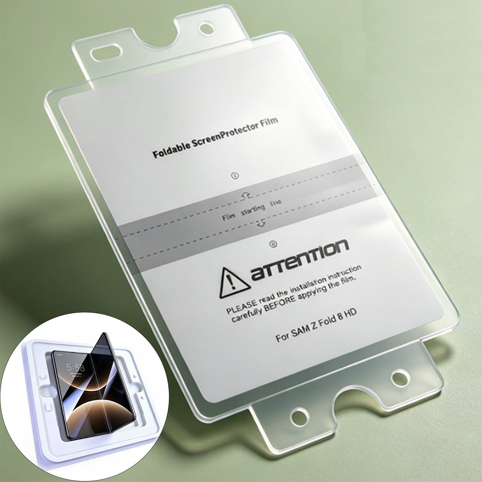 Foldable Screen Protector Film  
Film starting line  
Attention  
PLEASE read the installation instruction carefully BEFORE applying the film.  
For SAM Z Fold 8 HD