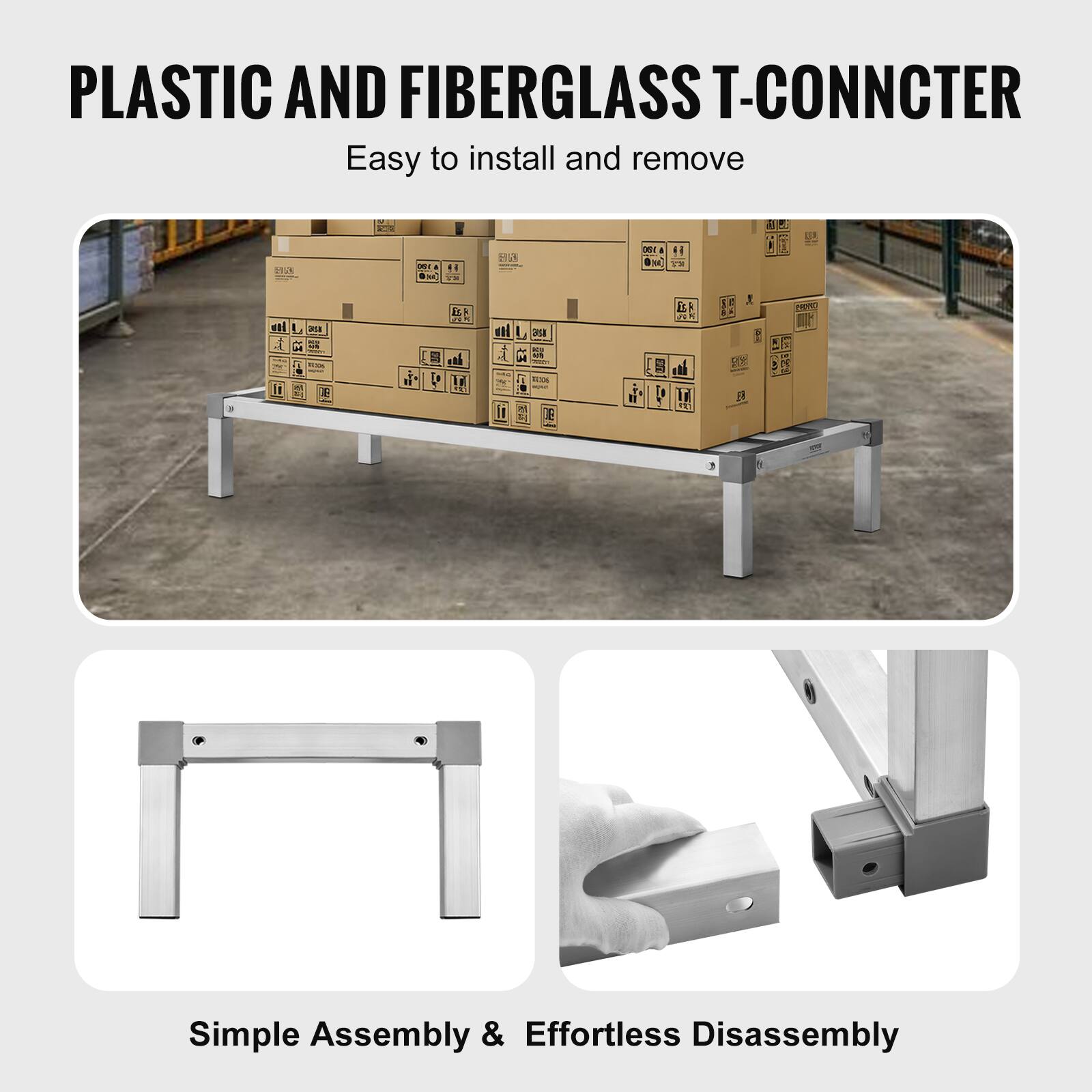 PLASTIC AND FIBERGLASS T-CONNECTER  
Easy to install and remove  

Simple Assembly & Effortless Disassembly