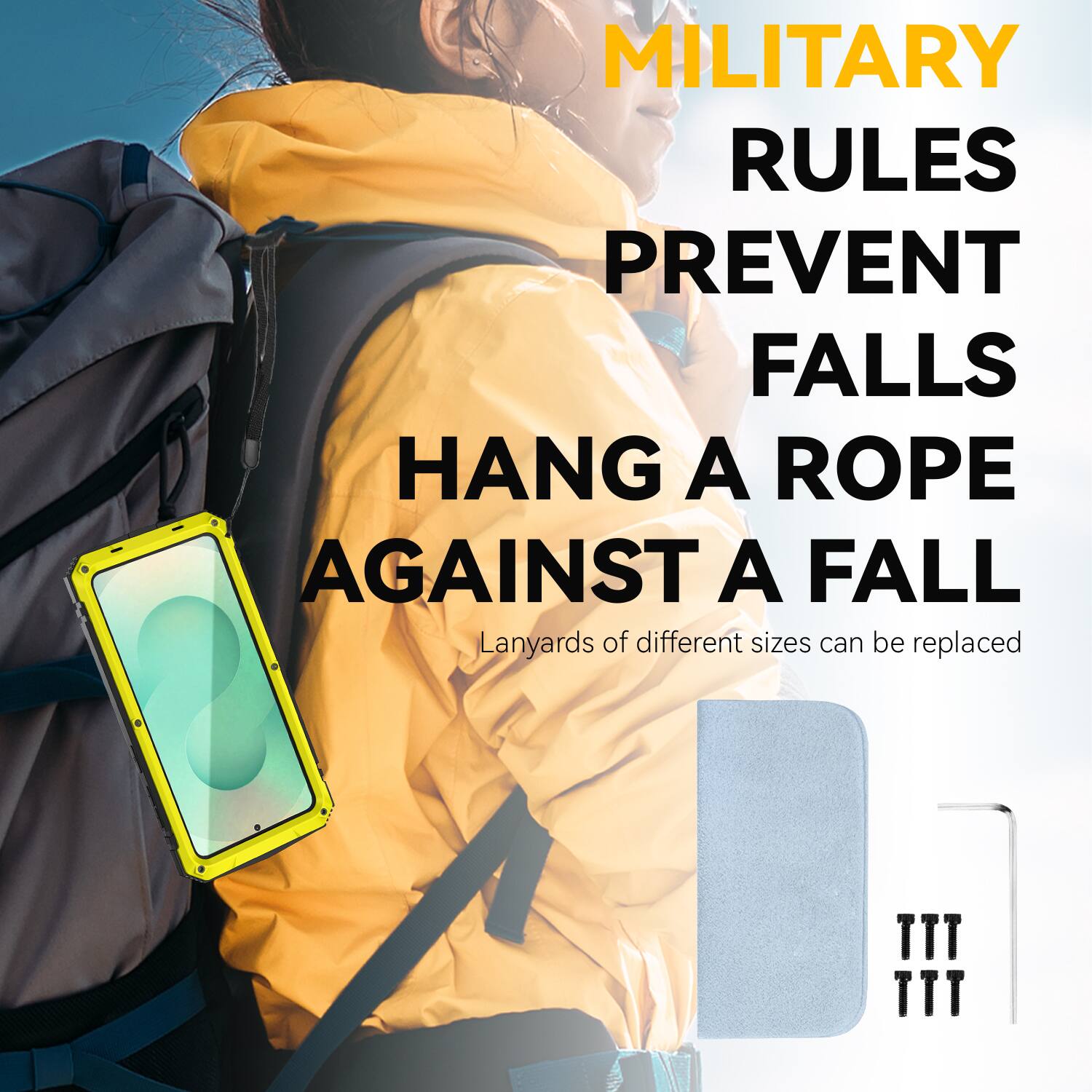 MILITARY RULES PREVENT FALLS  
HANG A ROPE AGAINST A FALL  
Lanyards of different sizes can be replaced