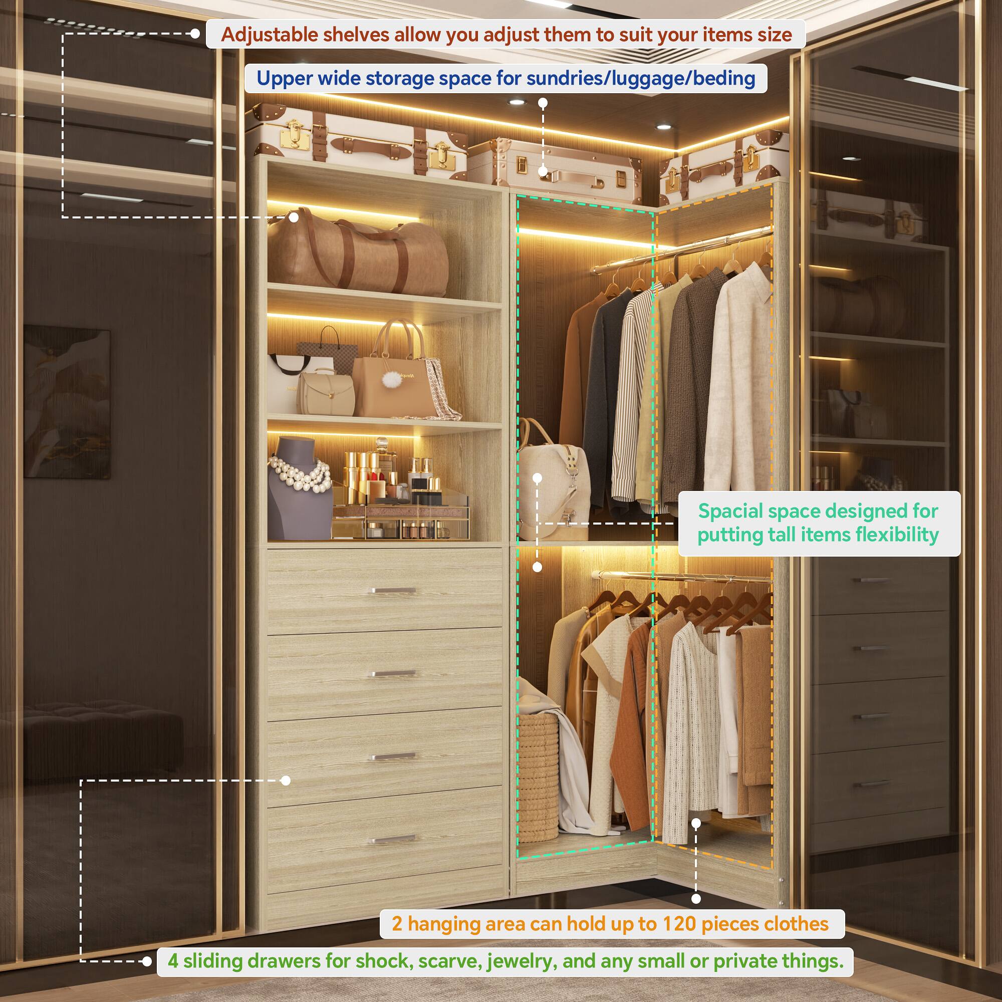 Adjustable shelves allow you to adjust them to suit your items' size. Upper wide storage space for sundries/luggage/bedding. Spacial space designed for putting tall items flexibility. 2 hanging areas can hold up to 120 pieces of clothes. 4 sliding drawers for shock, scarf, jewelry, and any small or private things.