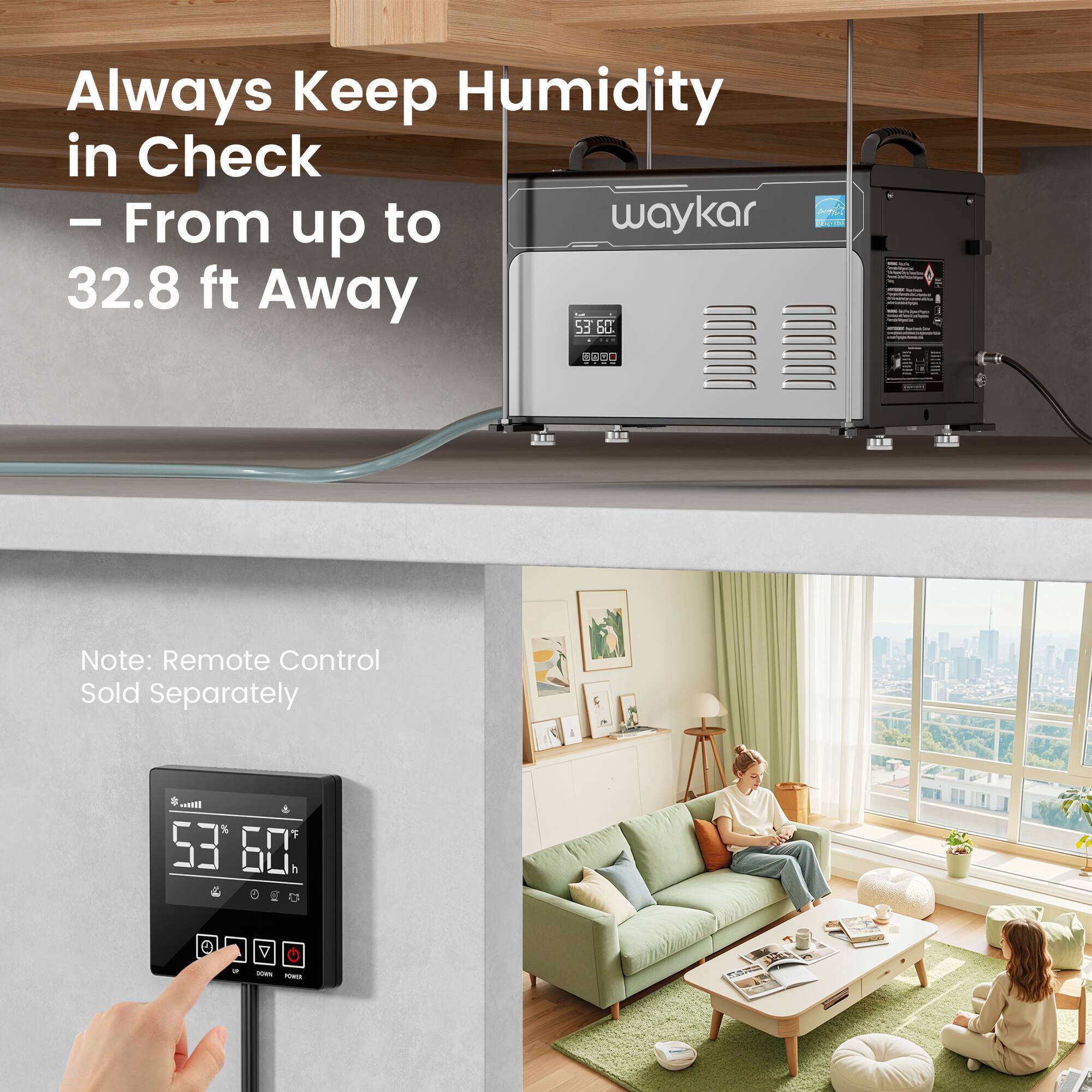 Always Keep Humidity in Check  
- From up to 32.8 ft Away  

Note: Remote Control Sold Separately  

53% 60°F
