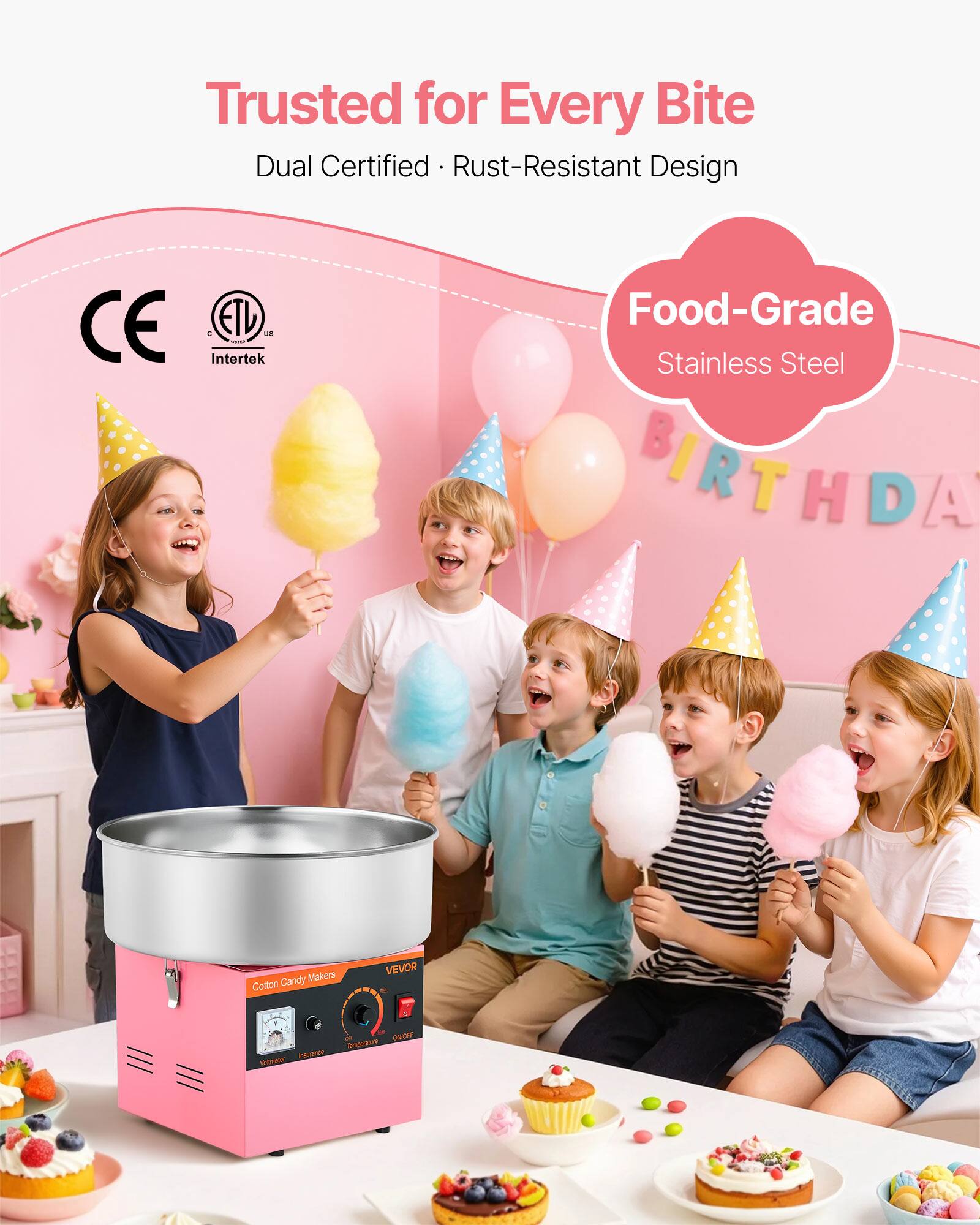 Trusted for Every Bite  
Dual Certified • Rust-Resistant Design  
CE 2 ETL  
Intertek  
Food-Grade Stainless Steel  
Cotton Candy Makers  
VEVOR