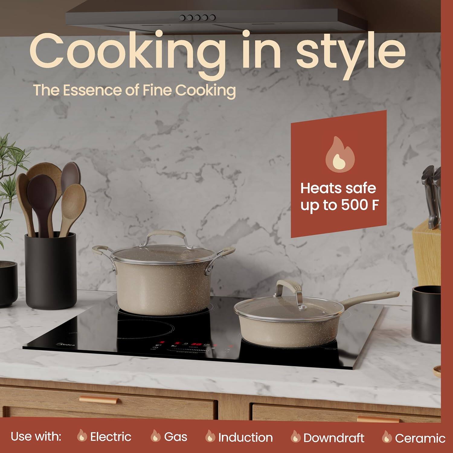 Cooking in style  
The Essence of Fine Cooking  

Heats safe up to 500 F  

Use with:  
Electric  
Gas  
Induction  
Downdraft  
Ceramic