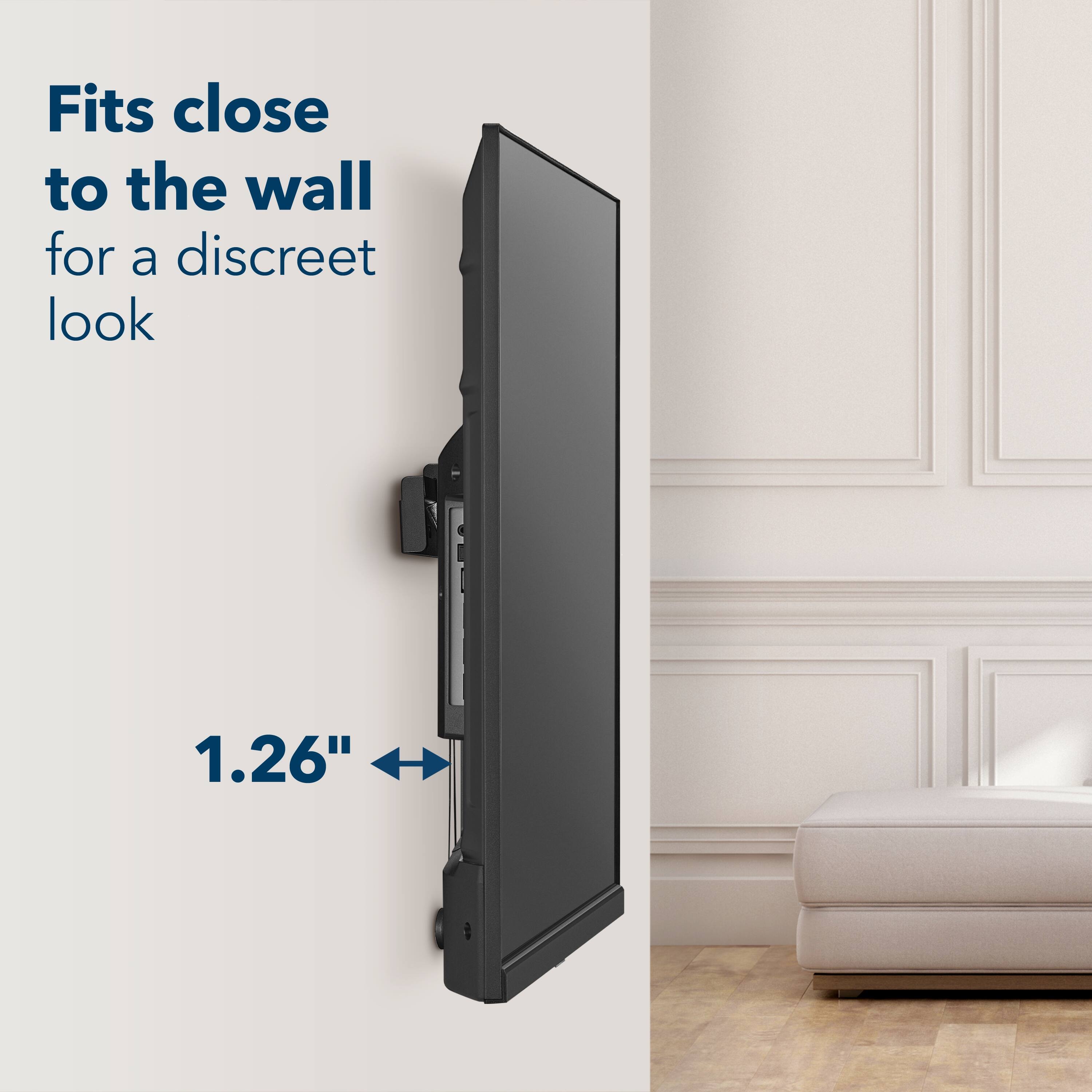 Fits close to the wall for a discreet look  
1.26"