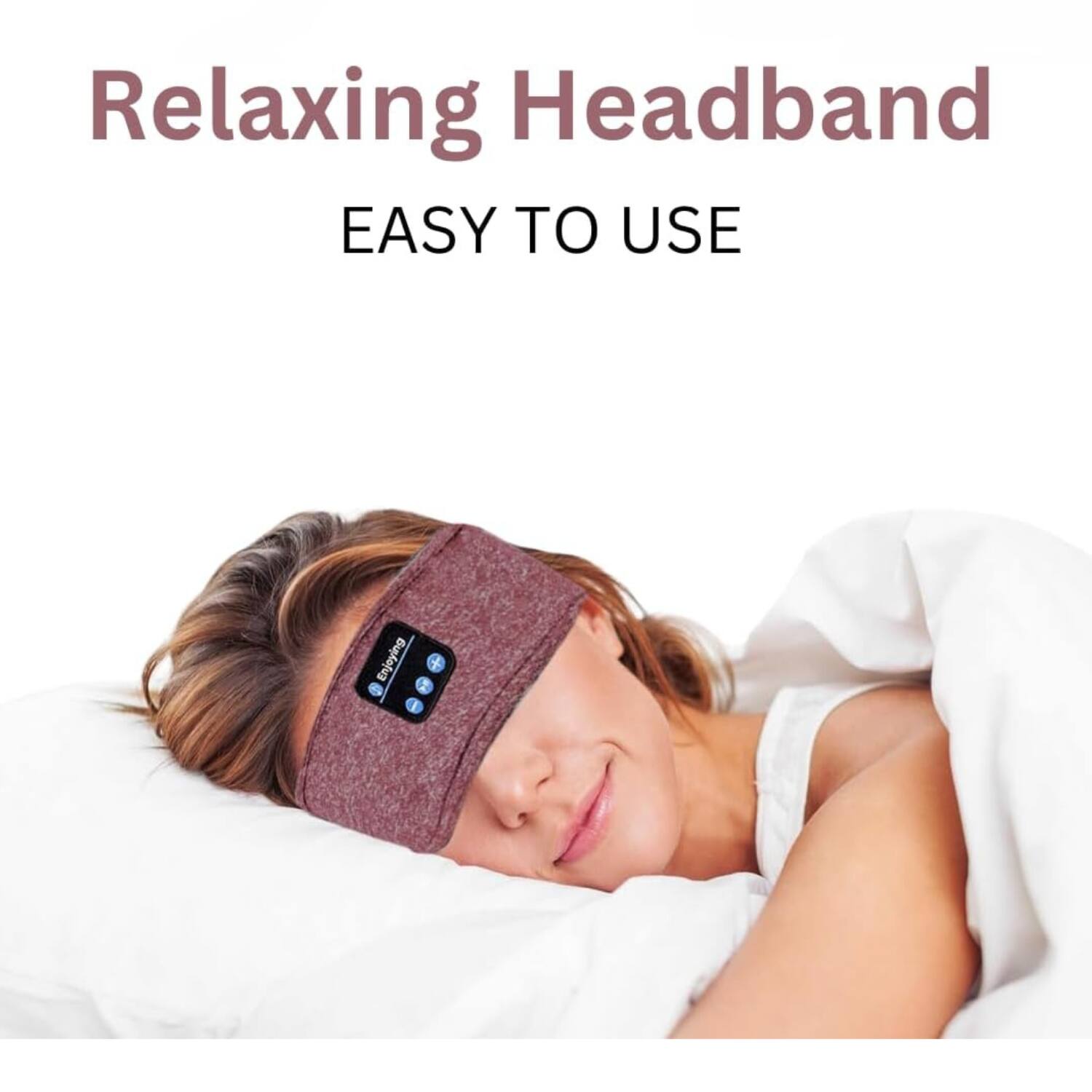 Relaxing Headband
EASY TO USE
