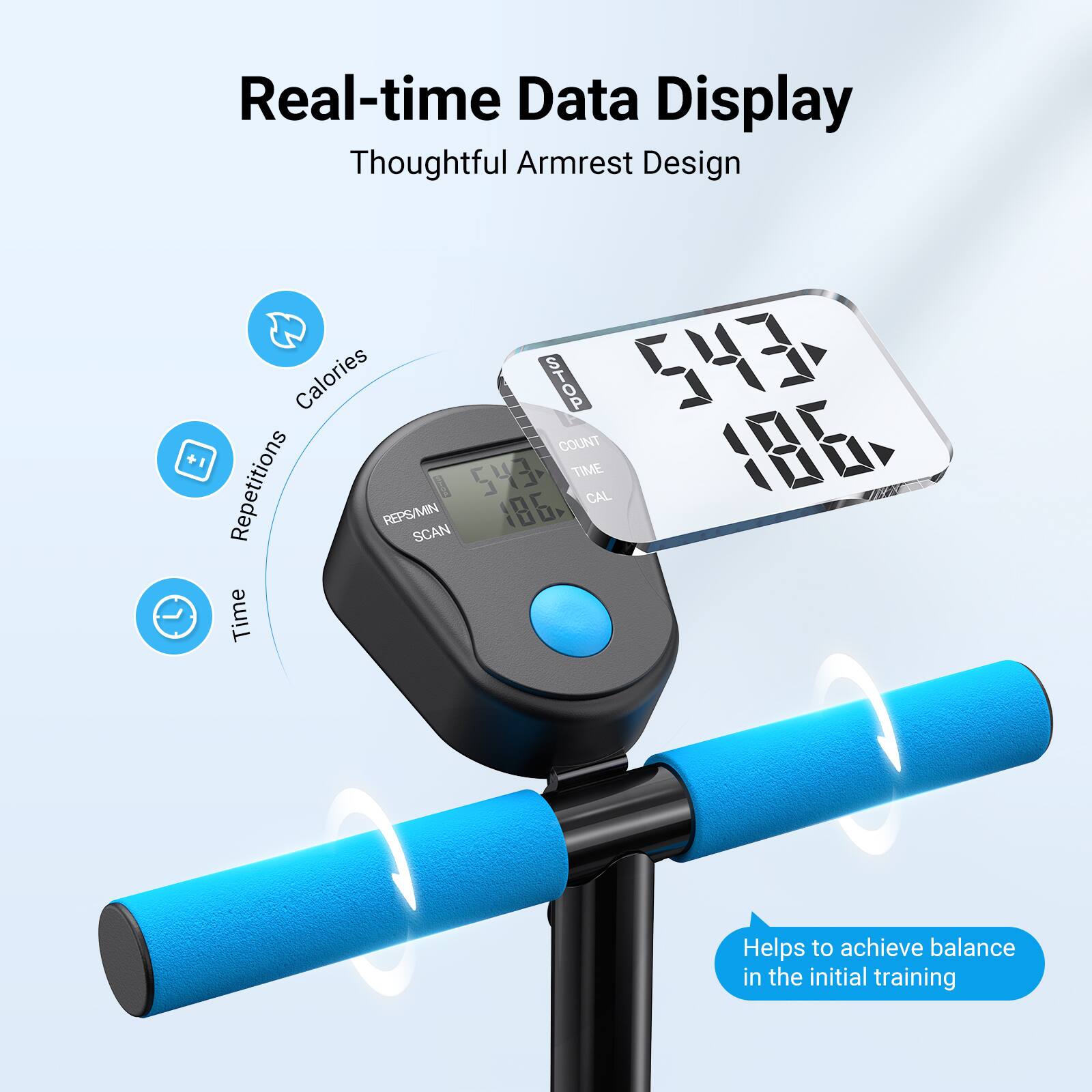 Real-time Data Display  
Thoughtful Armrest Design  

- Calories: 543  
- Repetitions: 543  
- Time: 186 seconds  

Helps to achieve balance in the initial training