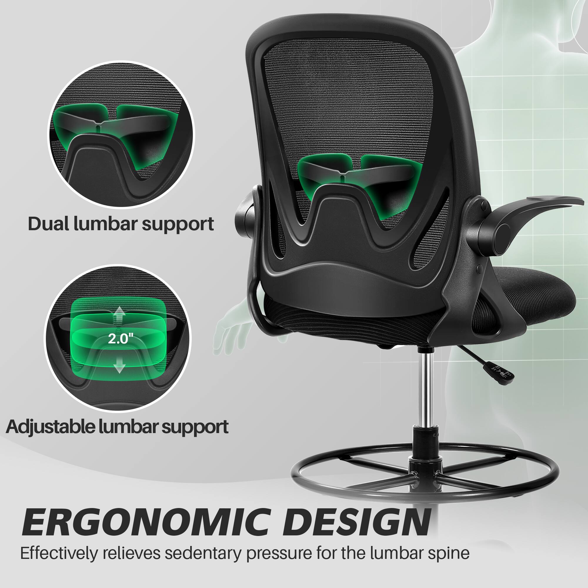 Dual lumbar support  
Adjustable lumbar support 2.0"  
ERGONOMIC DESIGN  
Effectively relieves sedentary pressure for the lumbar spine