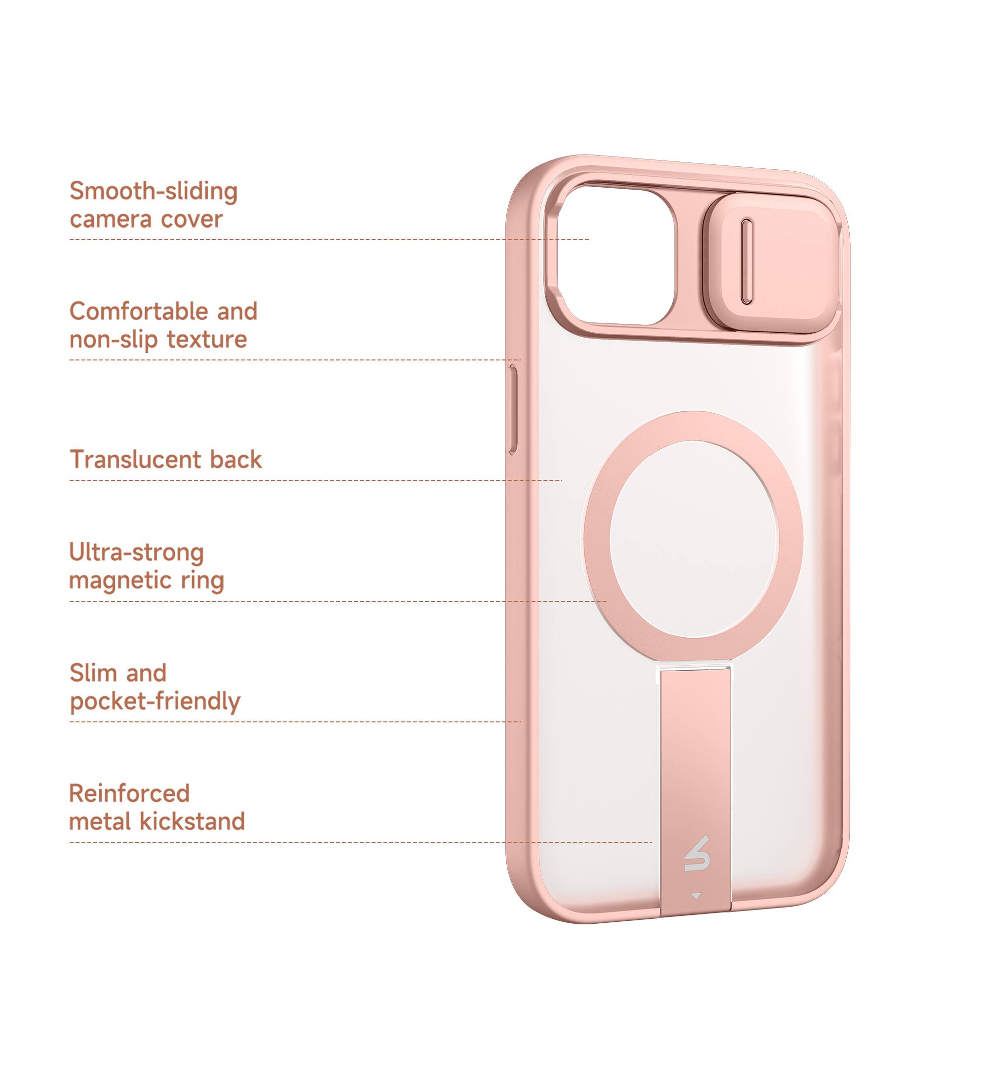 Smooth-sliding camera cover  
Comfortable and non-slip texture  
Translucent back  
Ultra-strong magnetic ring  
Slim and pocket-friendly  
Reinforced metal kickstand