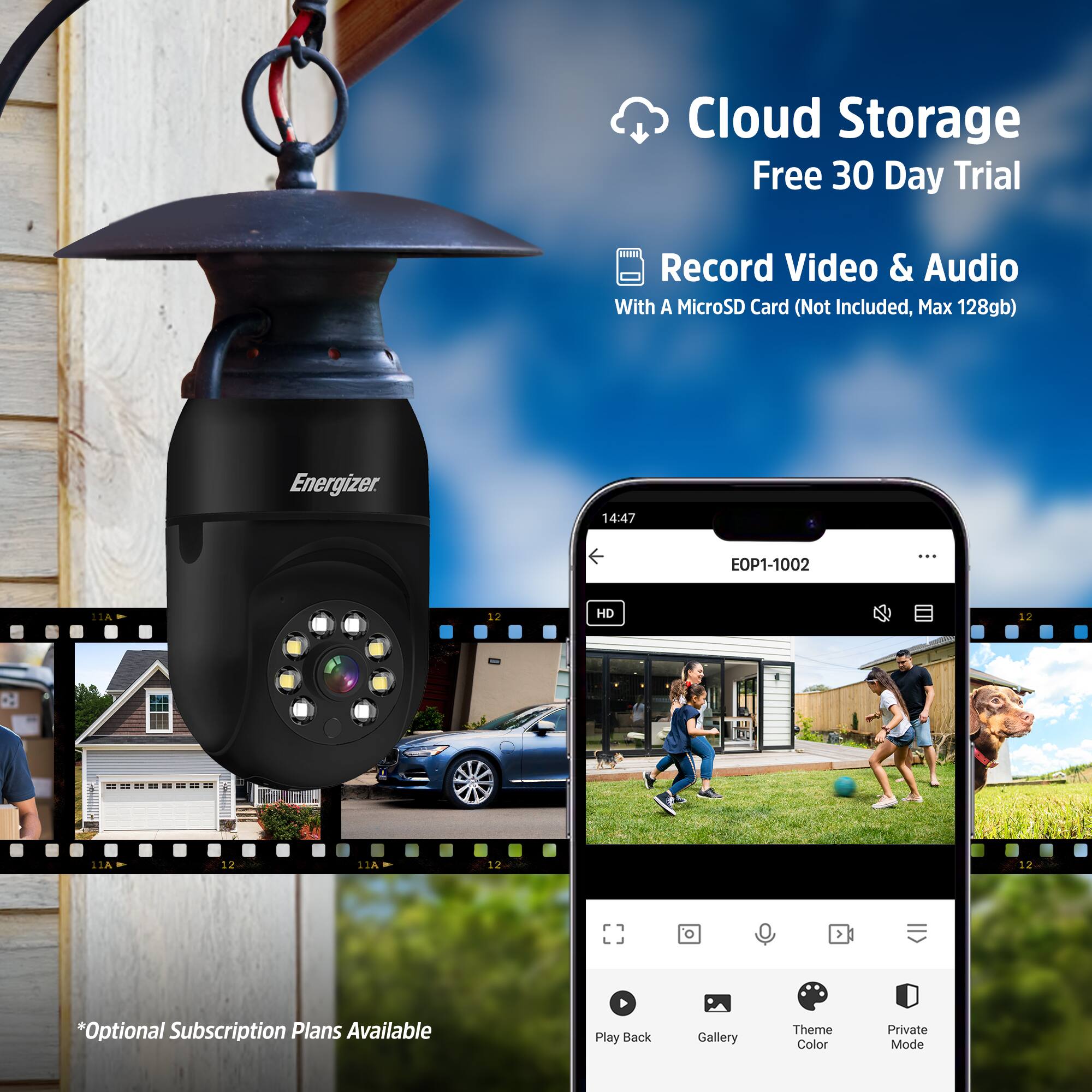 Cloud Storage Free 30 Day Trial

Record Video & Audio With A MicroSD Card (Not Included, Max 128gb)

Energizer EOP1-1002

*Optional Subscription Plans Available

Playback Gallery Theme Color Private Mode