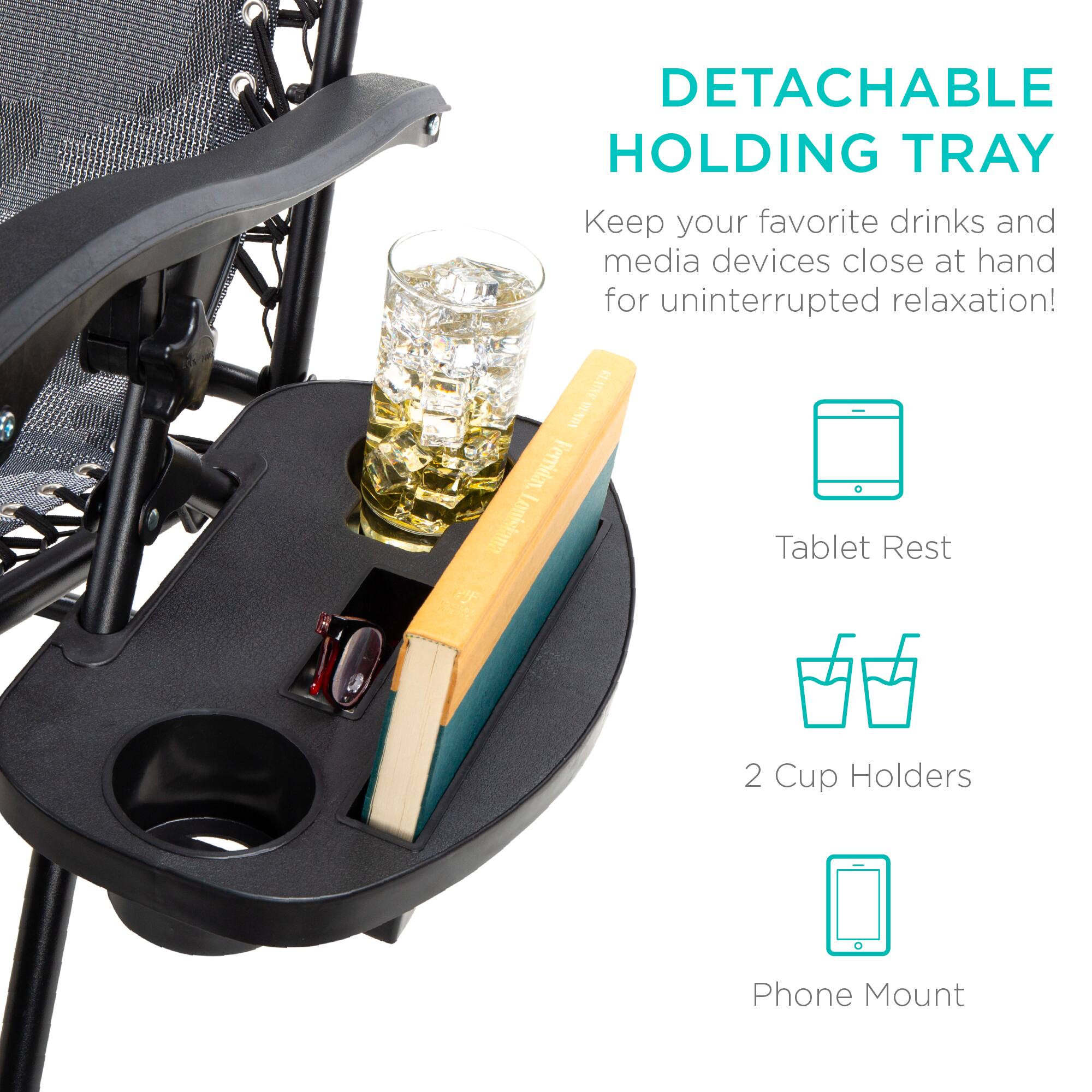DETACHABLE HOLDING TRAY  
Keep your favorite drinks and media devices close at hand for uninterrupted relaxation!  

Tablet Rest  
2 Cup Holders  
Phone Mount