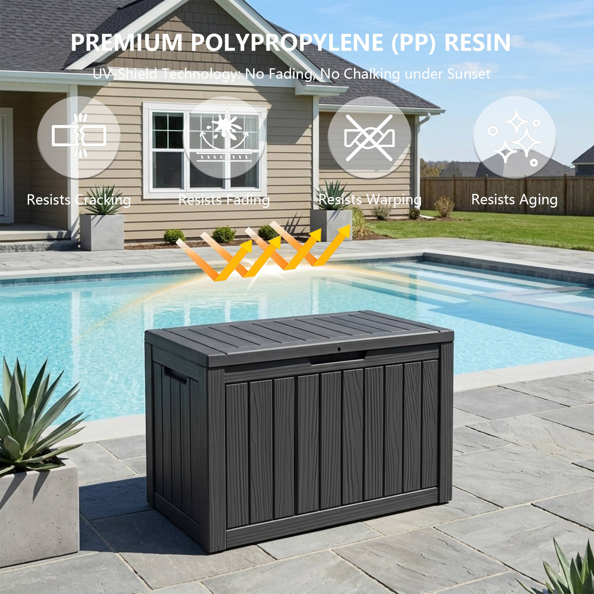 PREMIUM POLYPROPYLENE (PP) RESIN  
UV Shield Technology: No Fading, No Chalking under Sunset  
- Resists Cracking  
- Resists Fading  
- Resists Warping  
- Resists Aging
