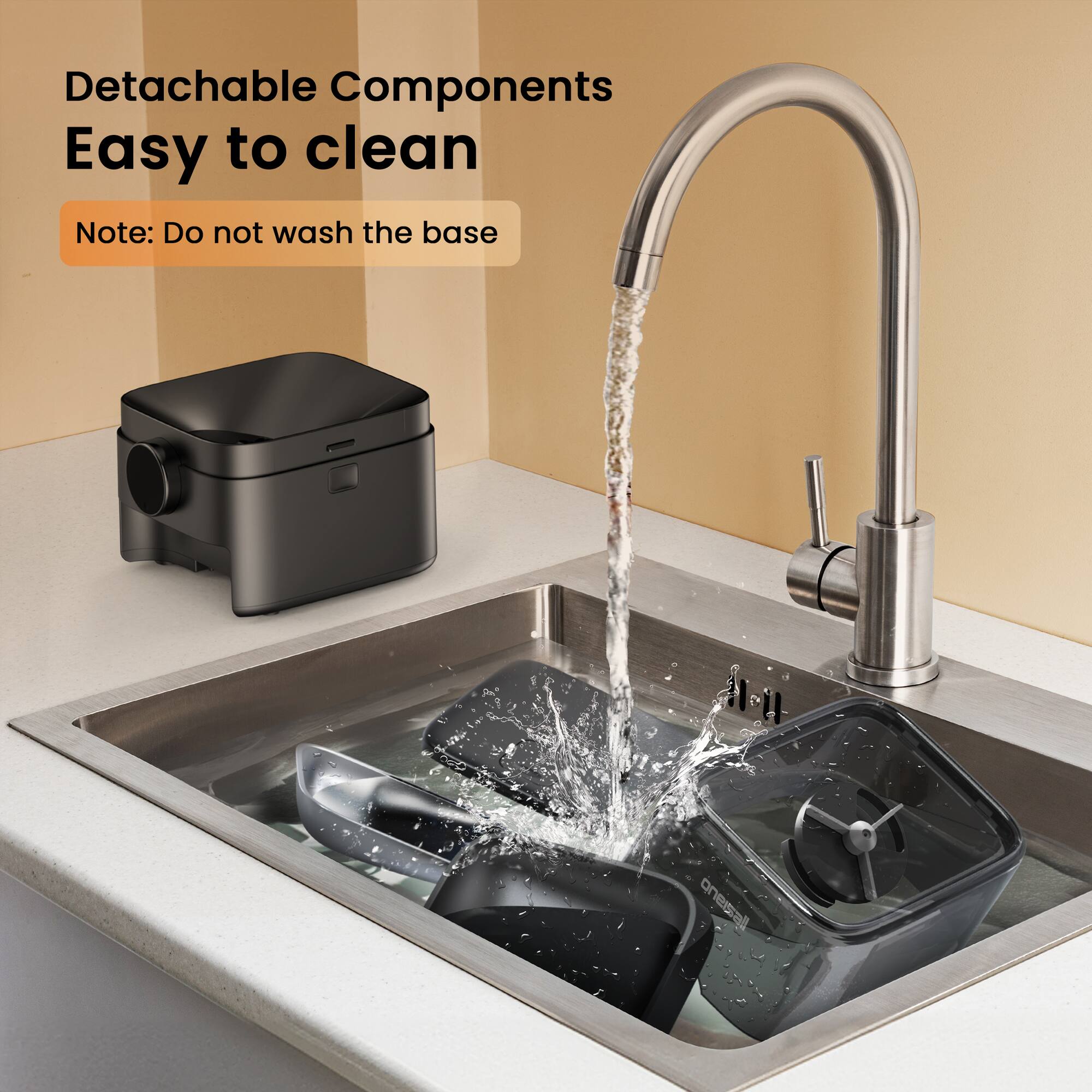 Detachable Components  
Easy to clean  

Note: Do not wash the base