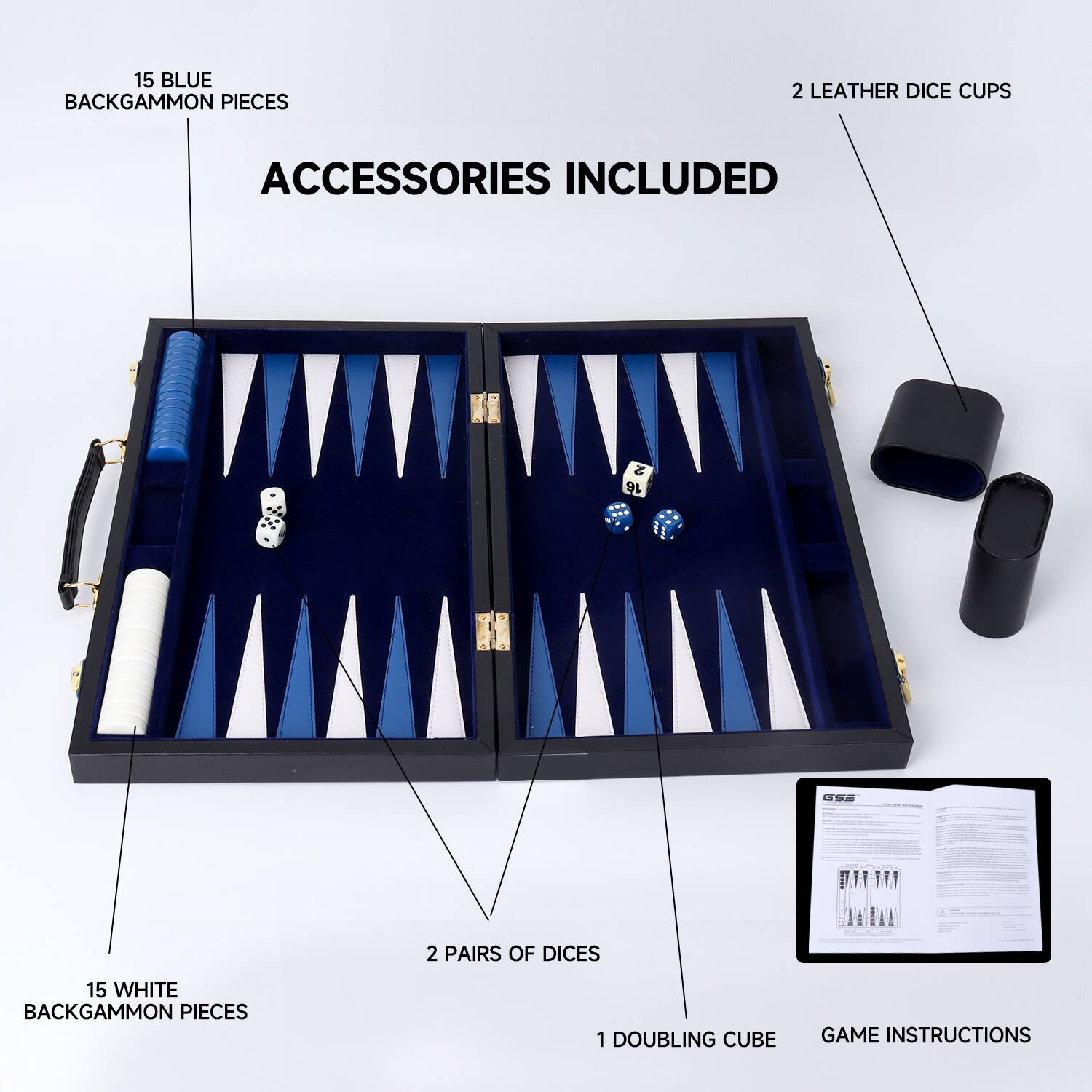 15 BLUE BACKGAMMON PIECES, 2 LEATHER DICE CUPS, ACCESSORIES INCLUDED, 2 PAIRS OF DICES, 15 WHITE BACKGAMMON PIECES, 1 DOUBLING CUBE, GAME INSTRUCTIONS