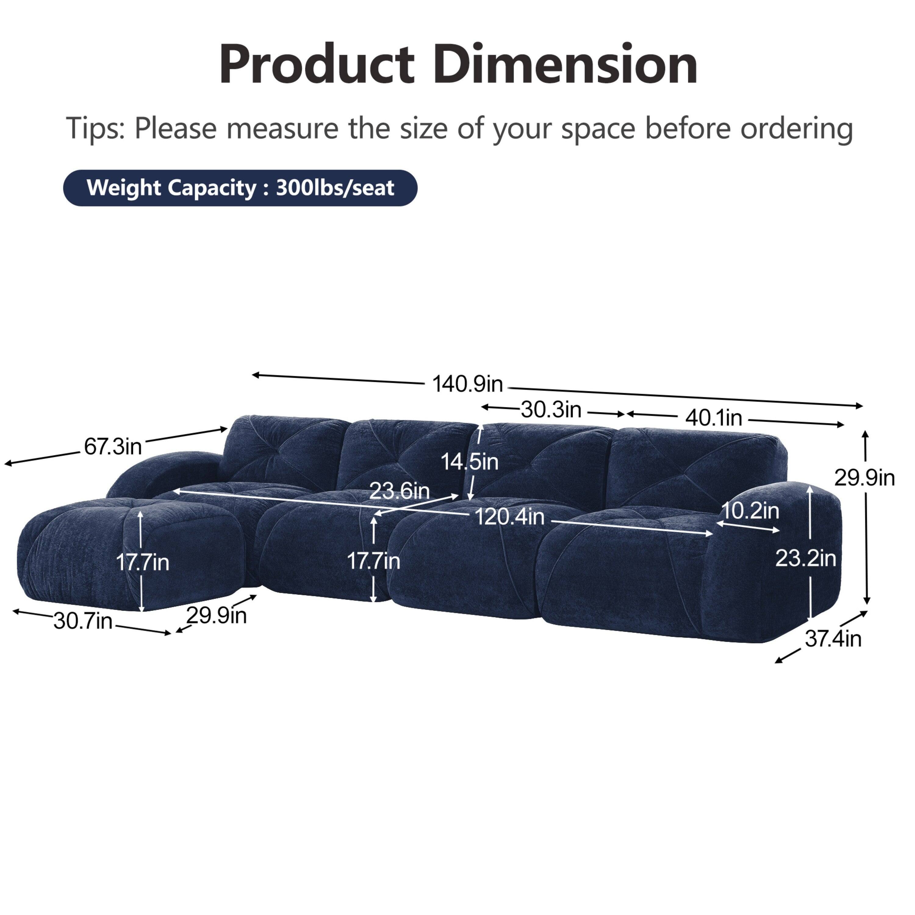 Product Dimension Tips: Please measure the size of your space before ordering  
Weight Capacity: 300lbs/seat  

67.3in  
140.9in  
30.3in  
14.5in  
23.6in  
120.4in  
40.1in  
10.2in  
29.9in  
17.7in  
17.7in  
23.2in  
30.7in  
29.9in  
37.4in