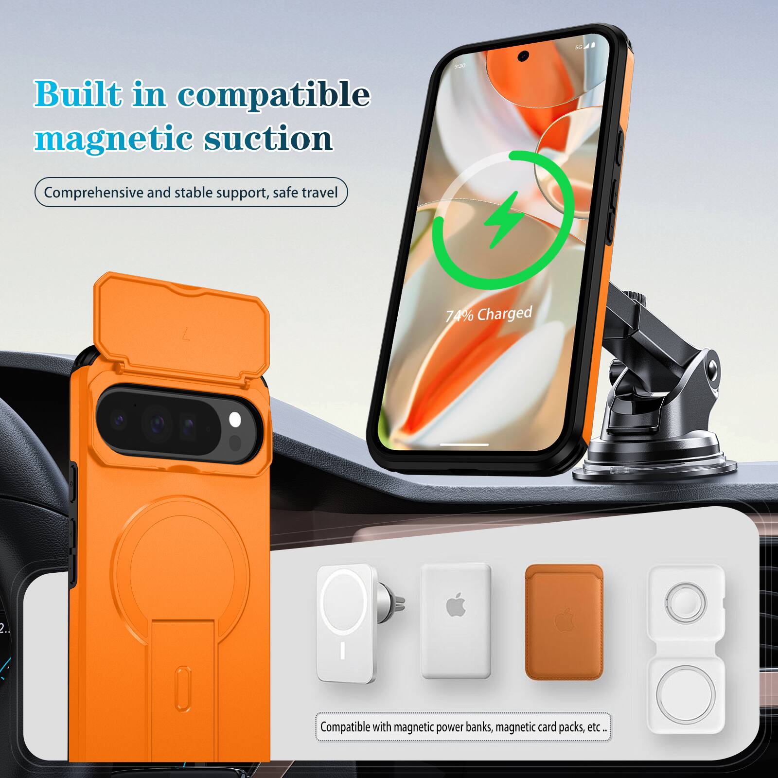 Built in compatible magnetic suction  
Comprehensive and stable support, safe travel  

74% Charged  

Compatible with magnetic power banks, magnetic card packs, etc.
