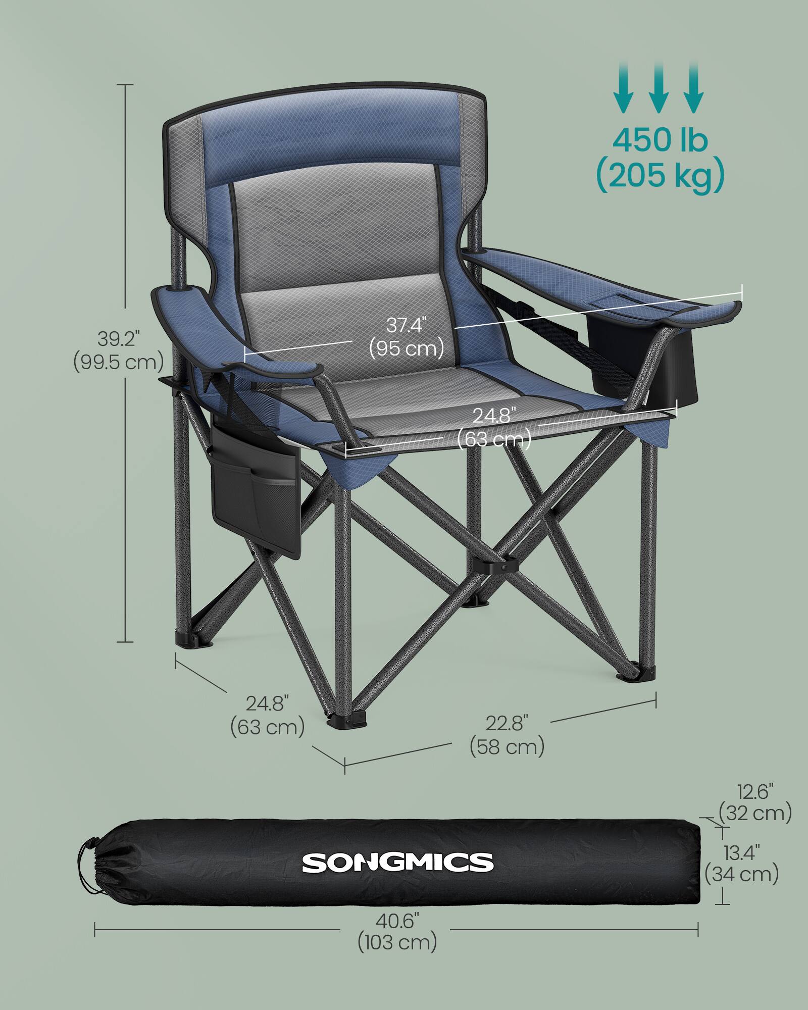 450 lb (205 kg)  
39.2" (99.5 cm)  
37.4" (95 cm)  
24.8" (63 cm)  
24.8" (63 cm)  
22.8" (58 cm)  
SONGMICS  
12.6" (32 cm)  
13.4" (34 cm)  
40.6" (103 cm)