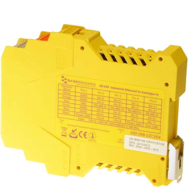 Terminal brainboxes ED-549 Block

Pin 1: Yellow - AGND  
Pin 2: Orange - AGND  
Pin 3: Grey - Aln 0  
Pin 4: Green - Aln 0+  
Pin 5: Blue - Aln 1+  
Pin 6: Black - AGND  
Pin 7: Aln 2+  
Pin 8: Aln 3+  
Pin 9: Aln 4+  
Pin 10: Aln 5+  
Pin 11: Aln 6+  
Pin 12: Aln 7+  

RS-485 D+  
RS-485 D-  
Power GND  
+Vin A  
+5V to +30V DC Power  
100mA@24V  
2.5W Max  

Default GND  
ROHS  
192.168.127.254  
CALIBRATION DATE: 24/12/2015  
CERTIFICATION MAC: 000A-4F05-3E72