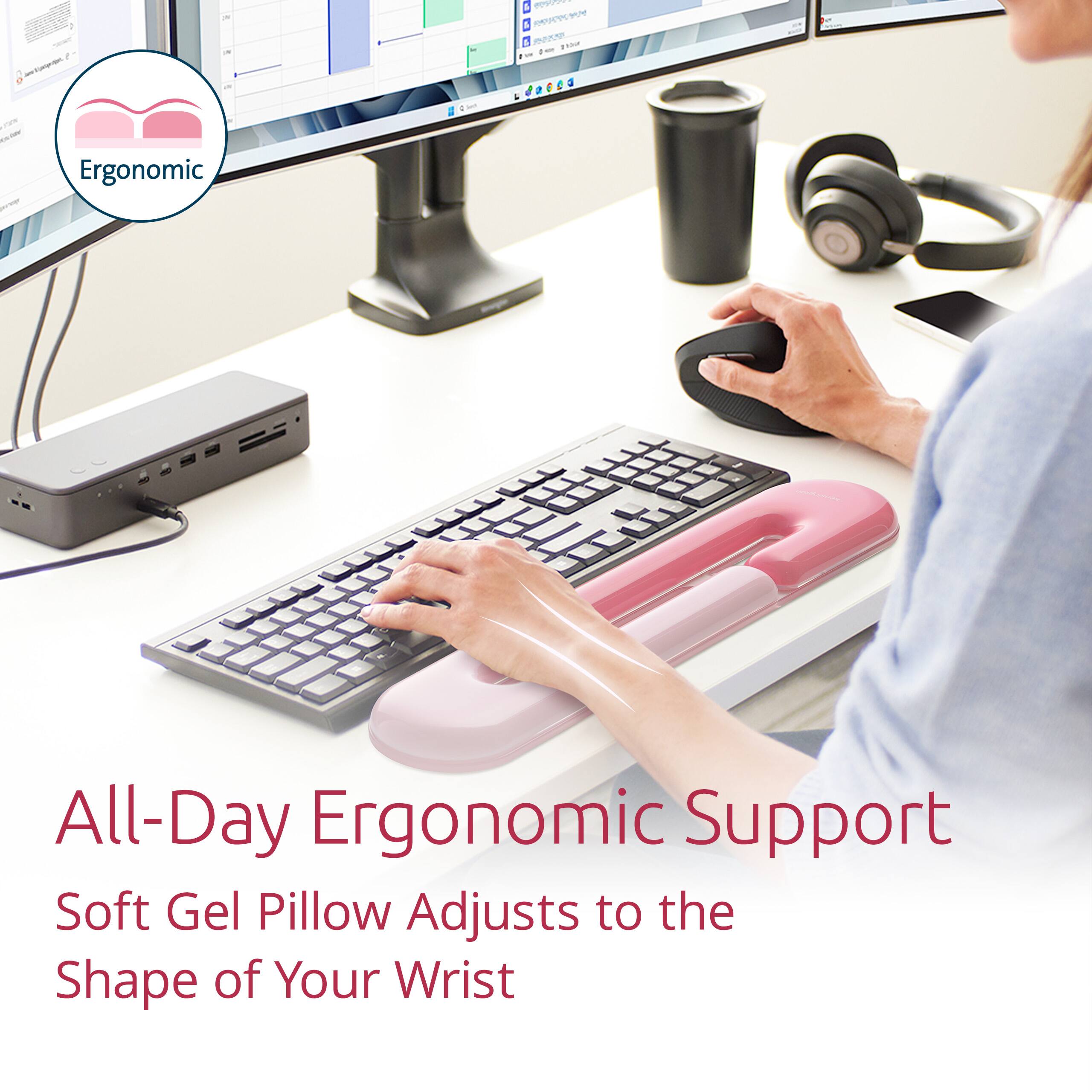All-Day Ergonomic Support  
Soft Gel Pillow Adjusts to the Shape of Your Wrist