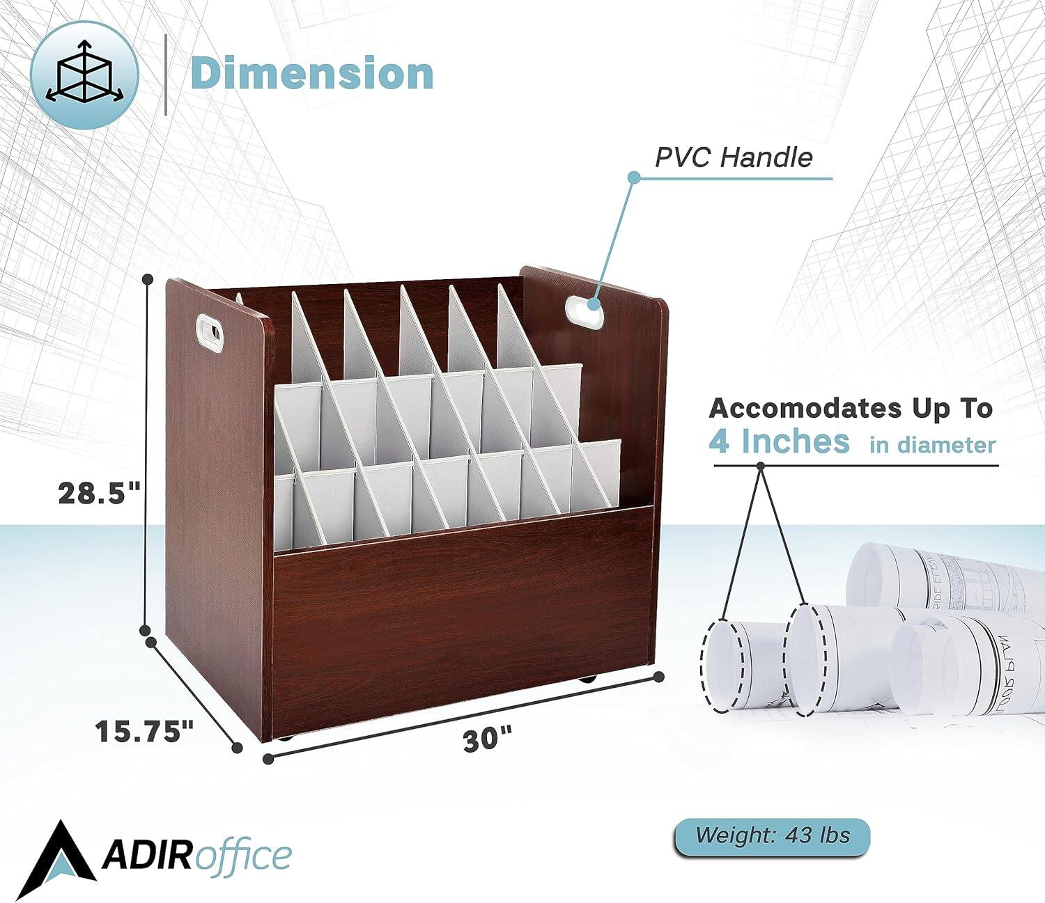 Dimension: 28.5" x 15.75" x 30"

PVC Handle

Accomodates Up To 4 Inches in diameter

Weight: 43 lbs

ADIRoffice