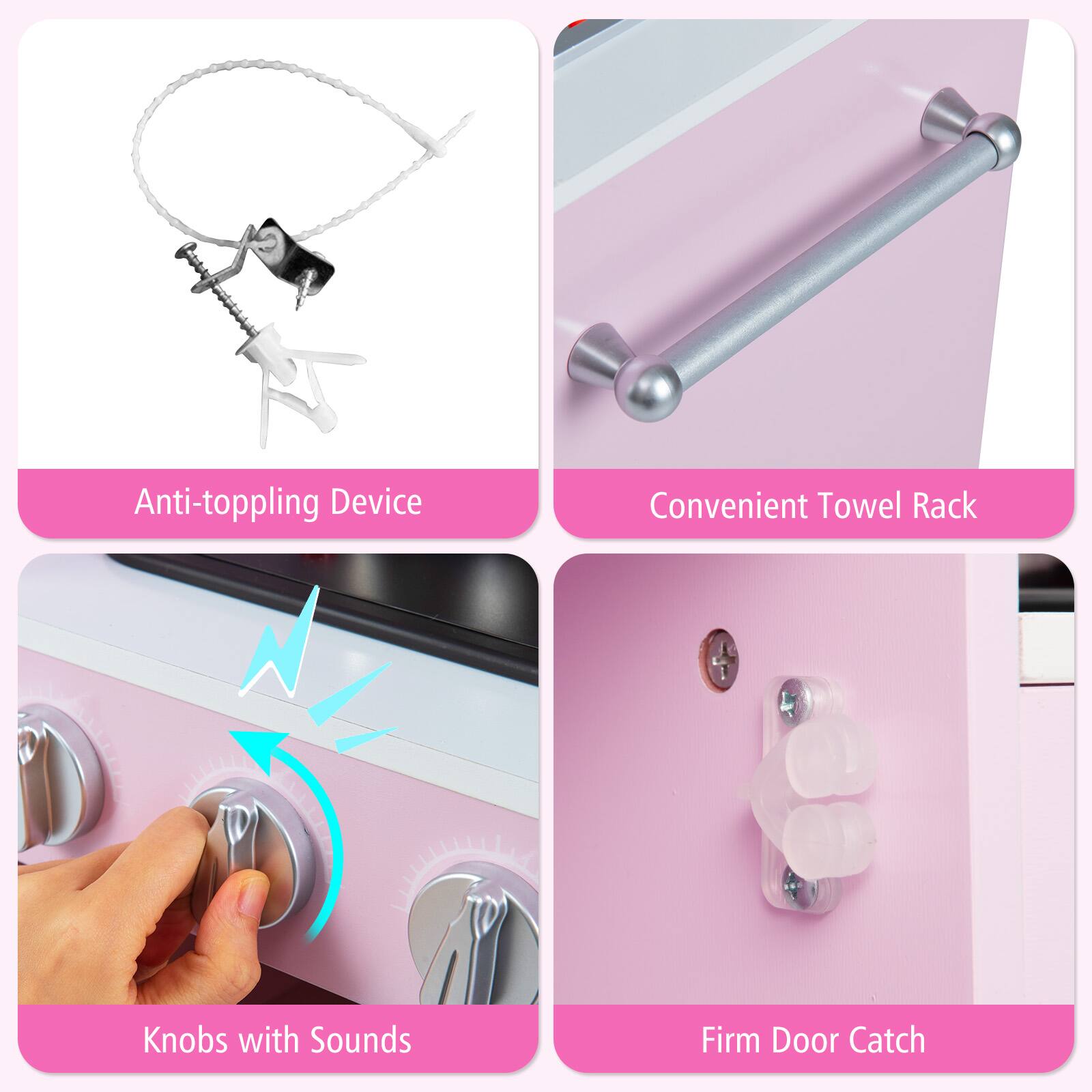 Anti-toppling Device  
Convenient Towel Rack  
Knobs with Sounds  
Firm Door Catch
