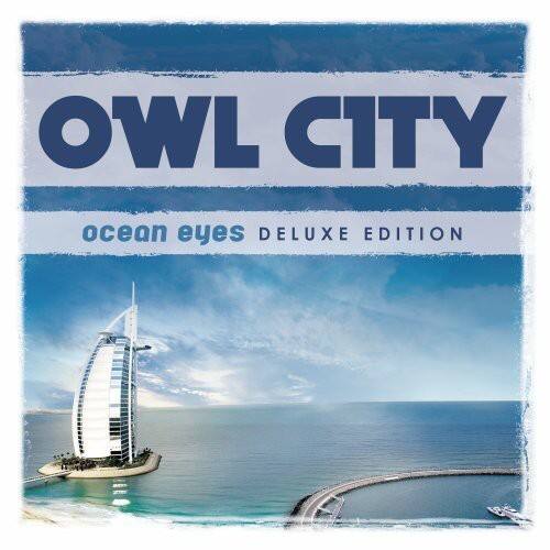 OWL CITY  
ocean eyes DELUXE EDITION