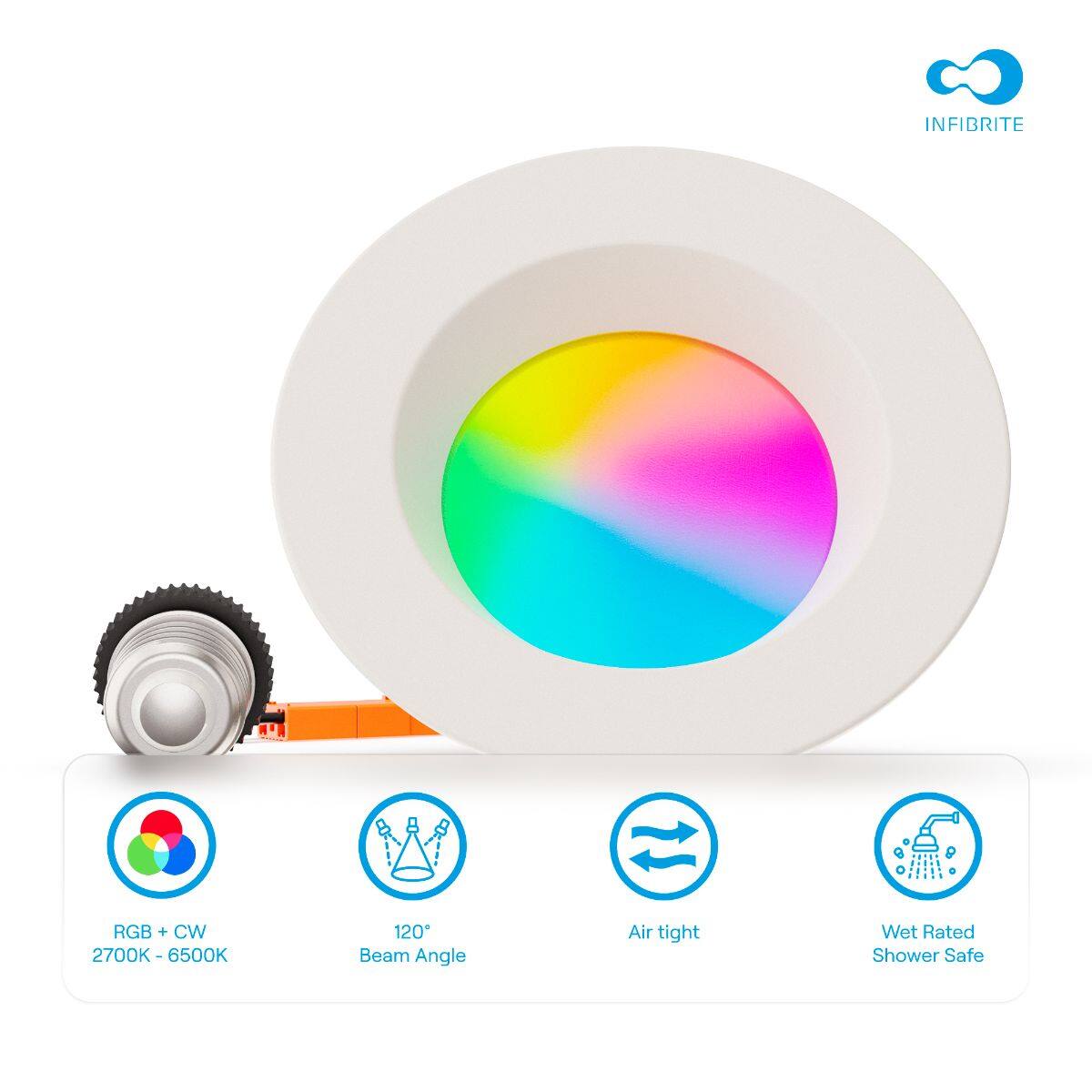 INFIBRITE RGB + CW  
2700K - 6500K  
120° Beam Angle  
Air tight  
Wet Rated Shower Safe