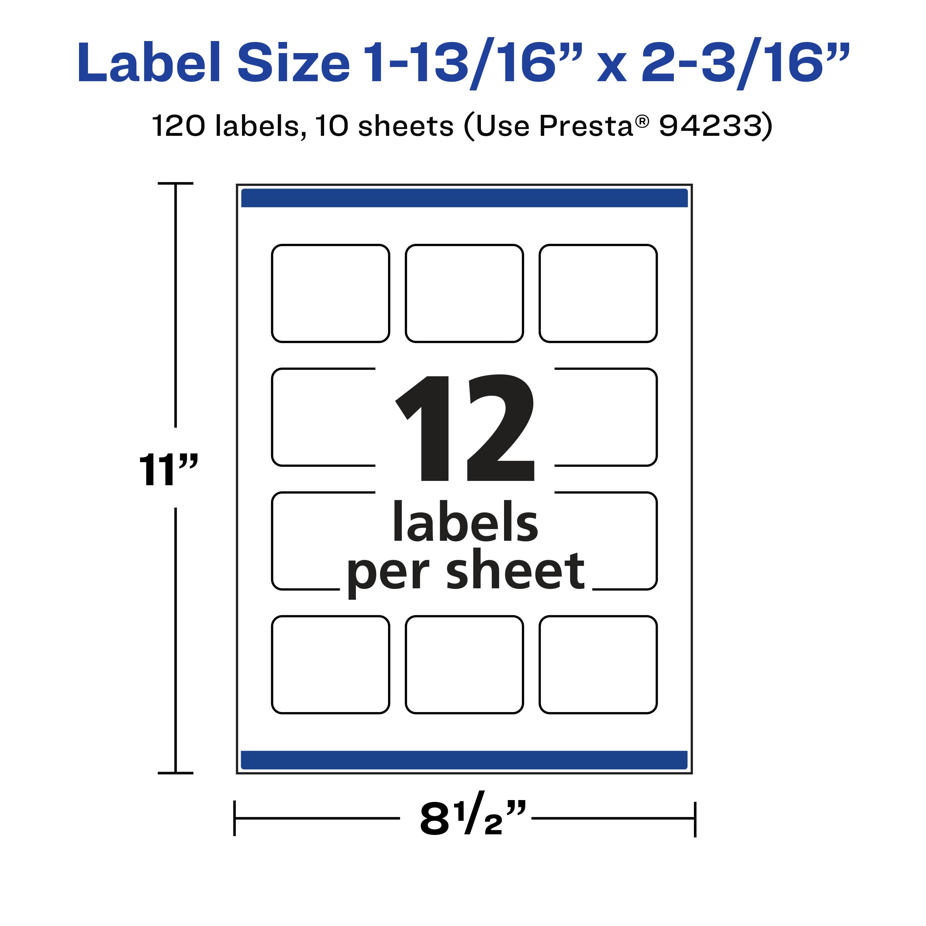 Label Size 1-13/16" x 2-3/16"  
120 labels, 10 sheets (Use Presta® 94233)  
11" x 8½"  
12 labels per sheet