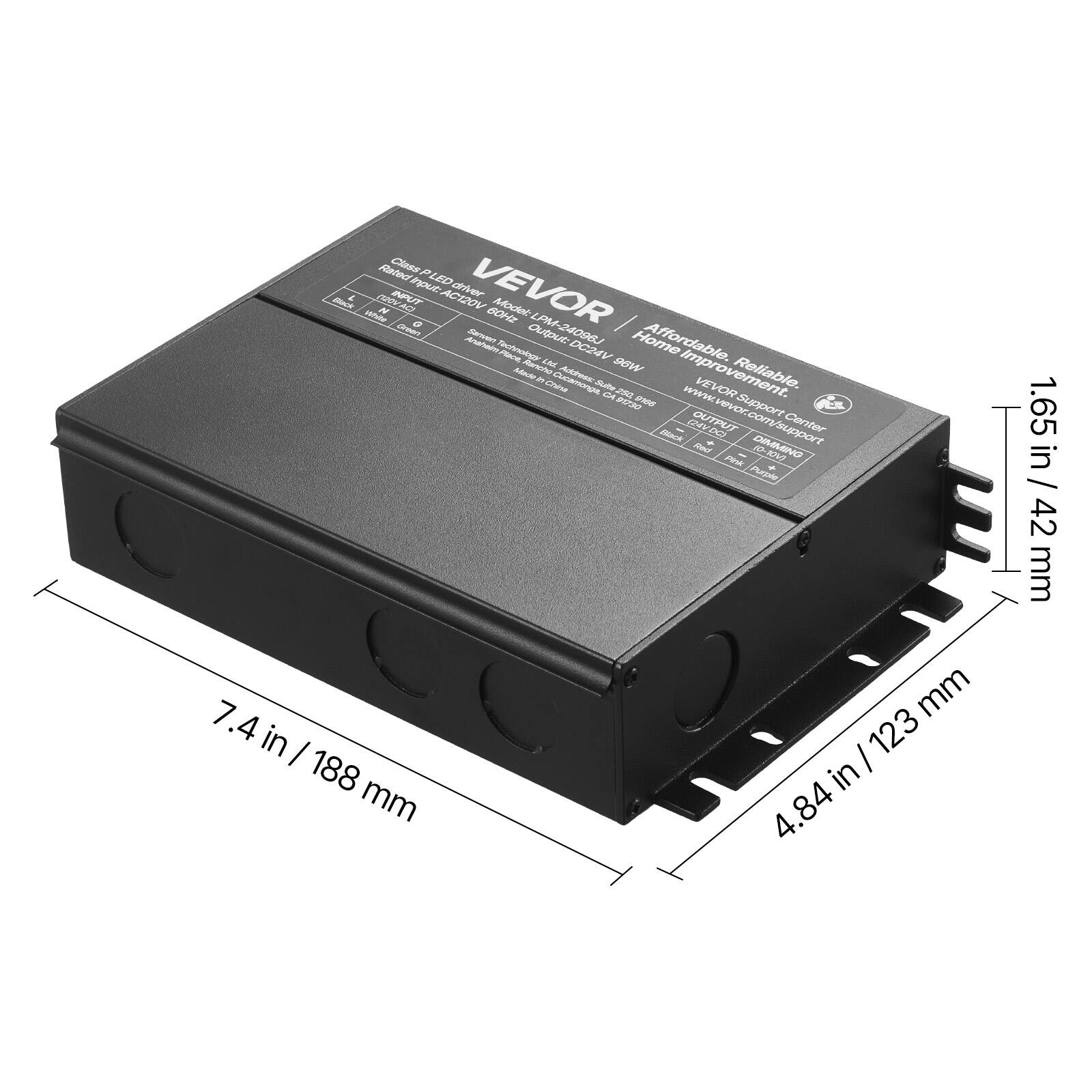 Sure, here is the corrected and grouped text from the image:

---

**VEVOR**

- **Model:** LED-AC200V
- **Input:** 100-240V~ 50/60Hz
- **Output:** 12V 2A
- **Power:** 24W
- **Dimming:** Yes
- **Switch:** Yes
- **IP65**
- **CE, RoHS, FCC, UL**

**Features:**
- Affordable Home Improvement
- Reliable
- Easy to Install
- No Light Decay
- 5 Year Warranty

**Support:**
- **Website:** www.vevor.com/support
- **Output Center:** ScR
- **Red Dimming**

**Dimensions:**
- 7.4 in / 188 mm
- 4.84 in / 123 mm
- 1.65 in / 42 mm

**Output:**
- LPM-24098

---

This text is organized to reflect the information provided on the device and its packaging.