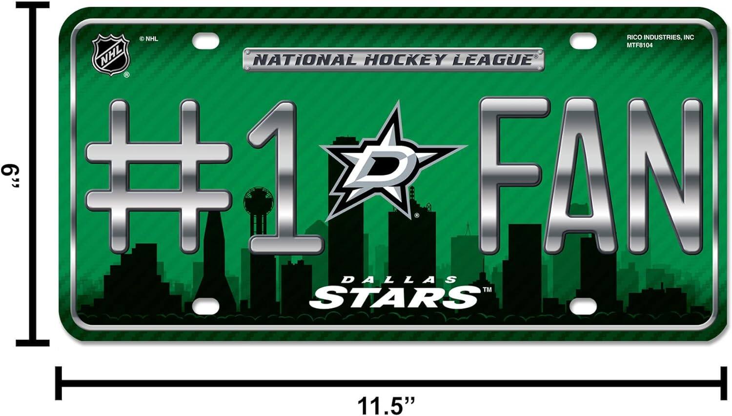 NHL RICO INDUSTRIES, INC  
MTF8104  

NATIONAL HOCKEY LEAGUE  

#1 FAN  
DALLAS STARS  

11.5"