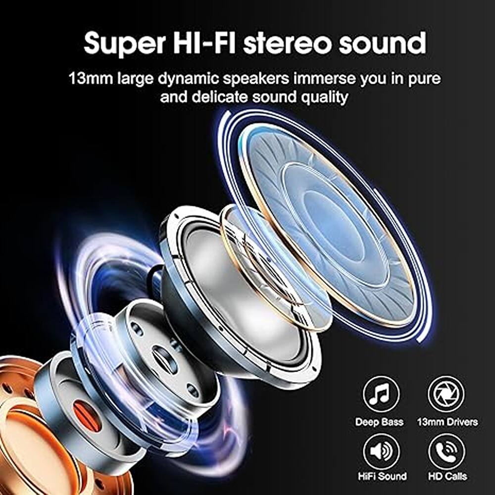 Super HI-FI stereo sound  
13mm large dynamic speakers immerse you in pure and delicate sound quality  
Deep Bass  
13mm Drivers  
HiFi Sound  
HD Calls
