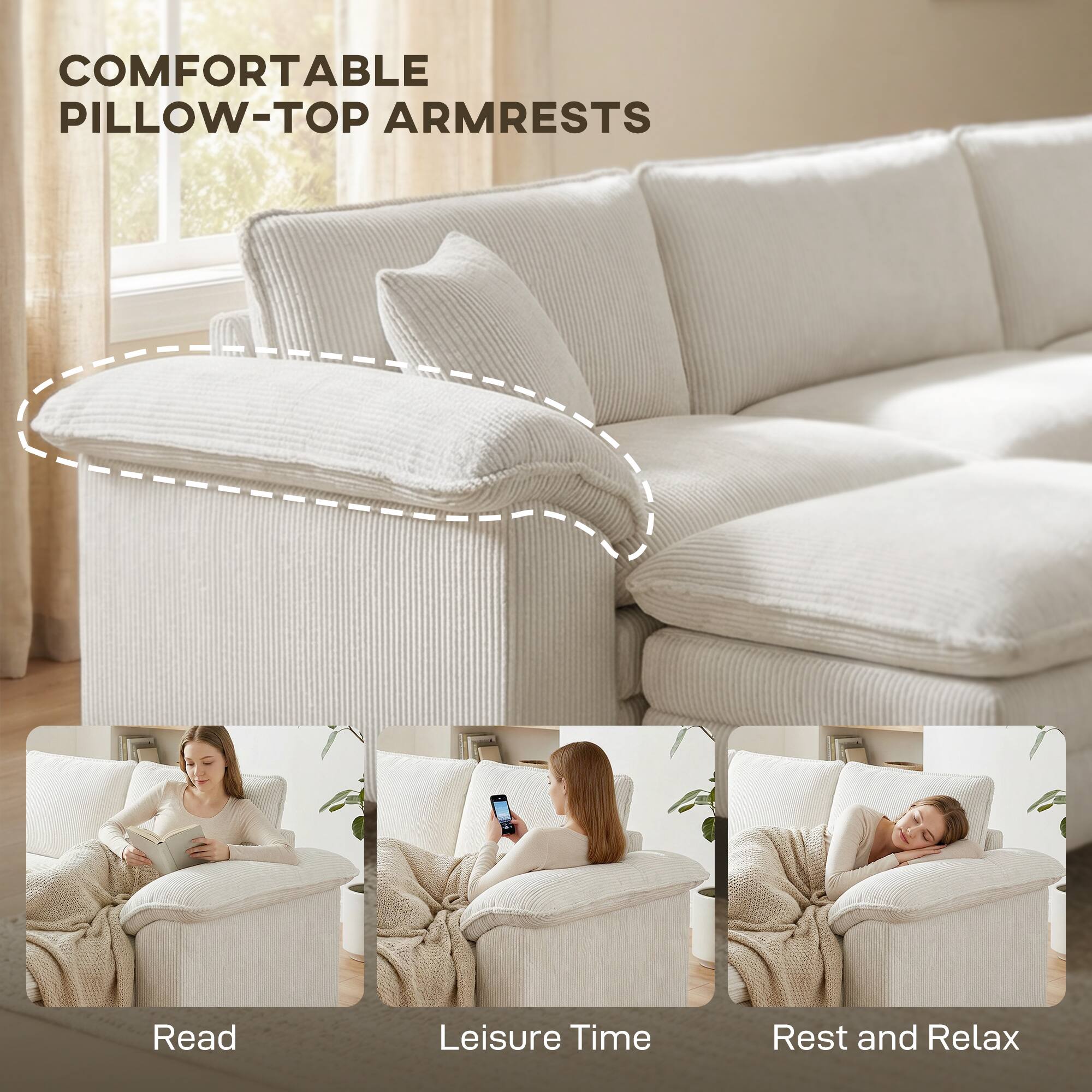 COMFORTABLE PILLOW-TOP ARMRESTS

Read  
Leisure Time  
Rest and Relax
