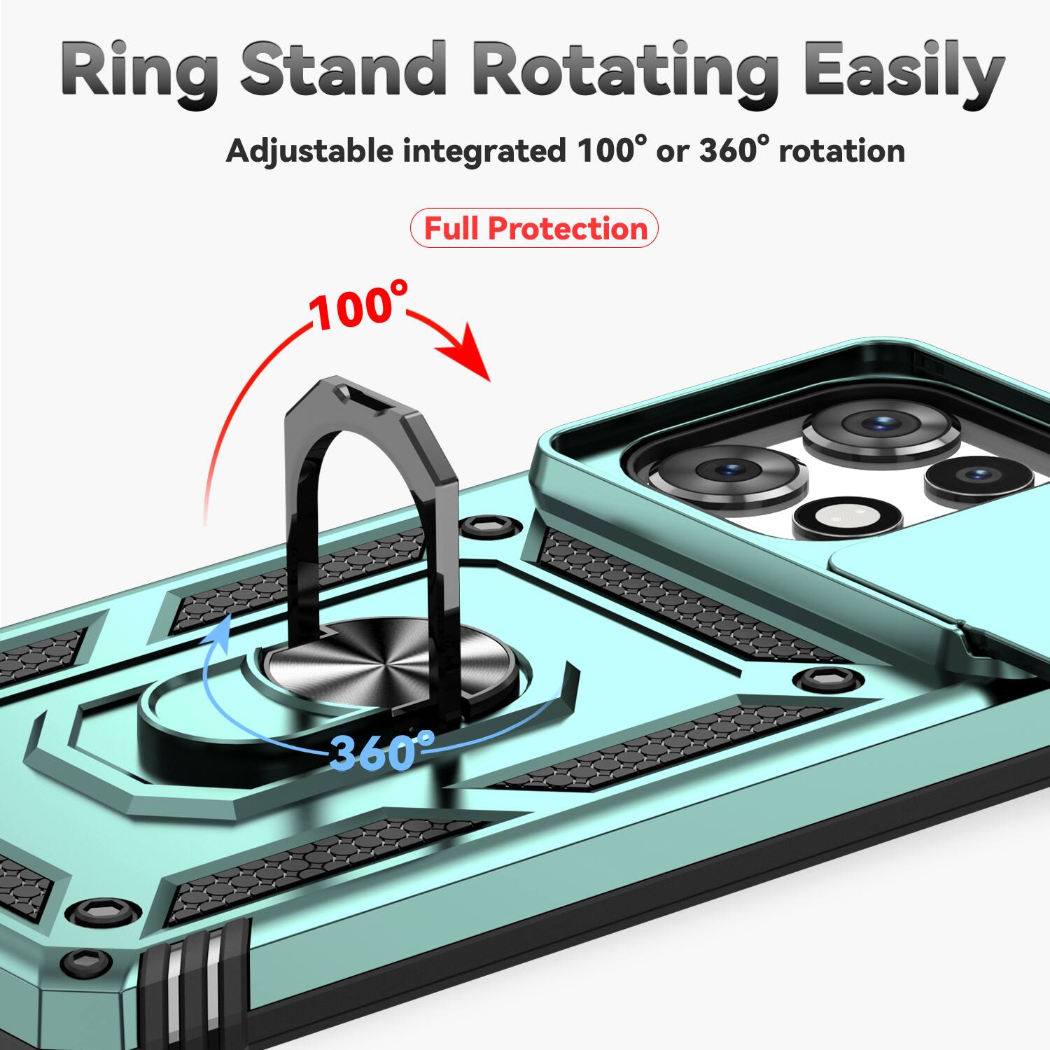Ring Stand Rotating Easily  
Adjustable integrated 100° or 360° rotation  
Full Protection