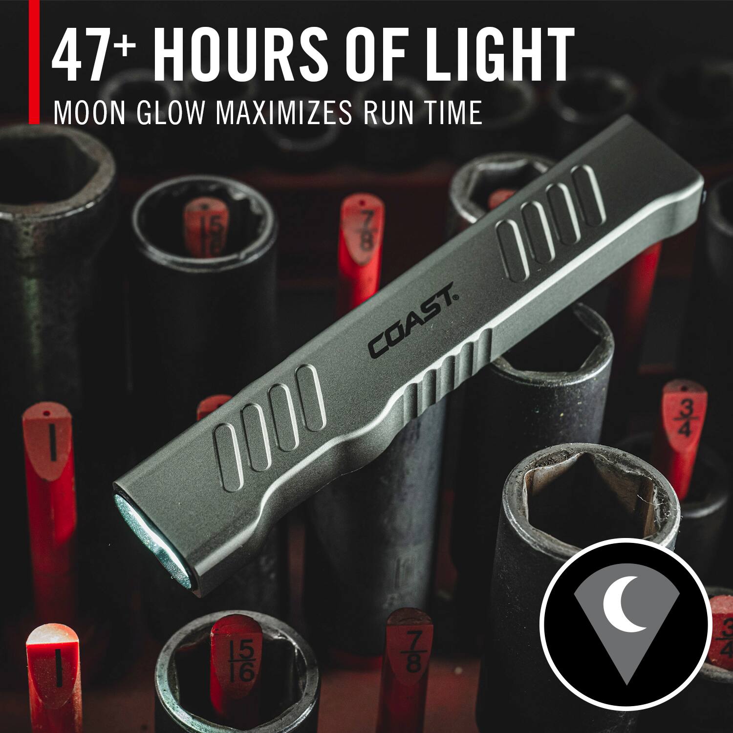47+ HOURS OF LIGHT  
MOON GLOW MAXIMIZES RUN TIME  
COAST.