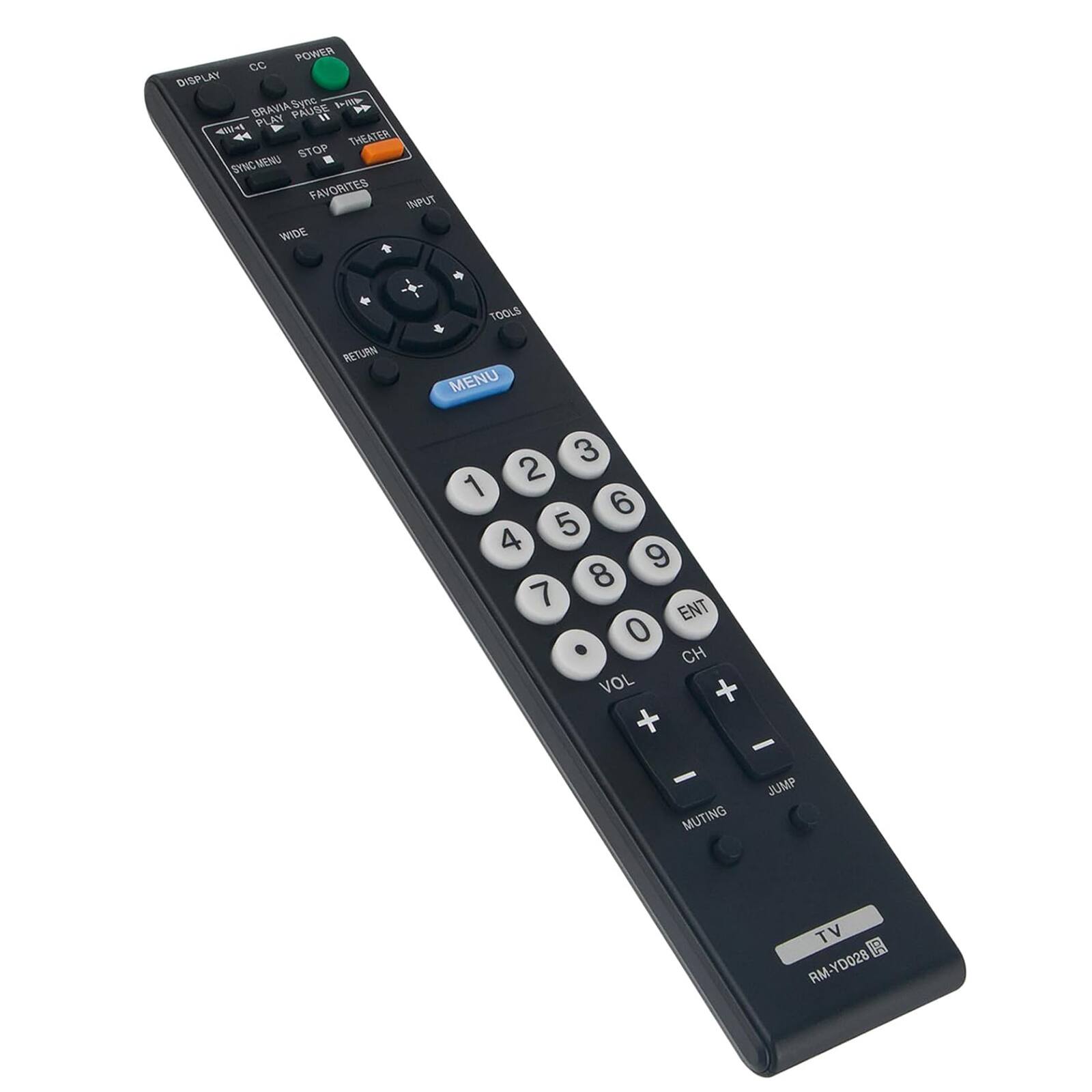 POWER CC DISPLAY BRAVIA Sync PLAY PAUSE 1 40~ 4 THEATER STOP SYNC MENU FAVORITES INPUT WIDE RETURN TOOLS MENU 3 2 1 6 4 5 9 8 7 ENT 0 . CH VOL + - MUTING - JUMP TV A RM-YD028
