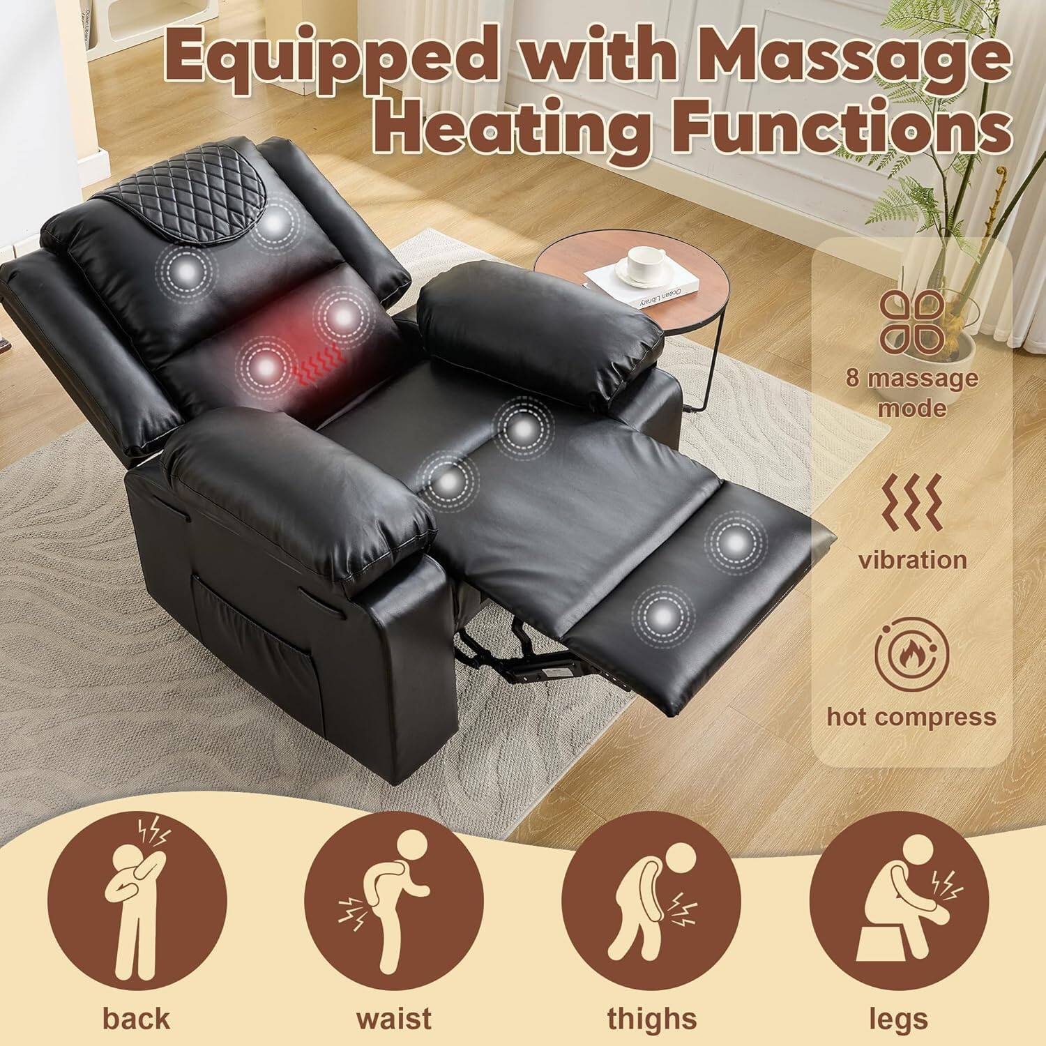 Equipped with Massage Heating Functions

8 massage mode
vibration
hot compress

back
waist
thighs
legs