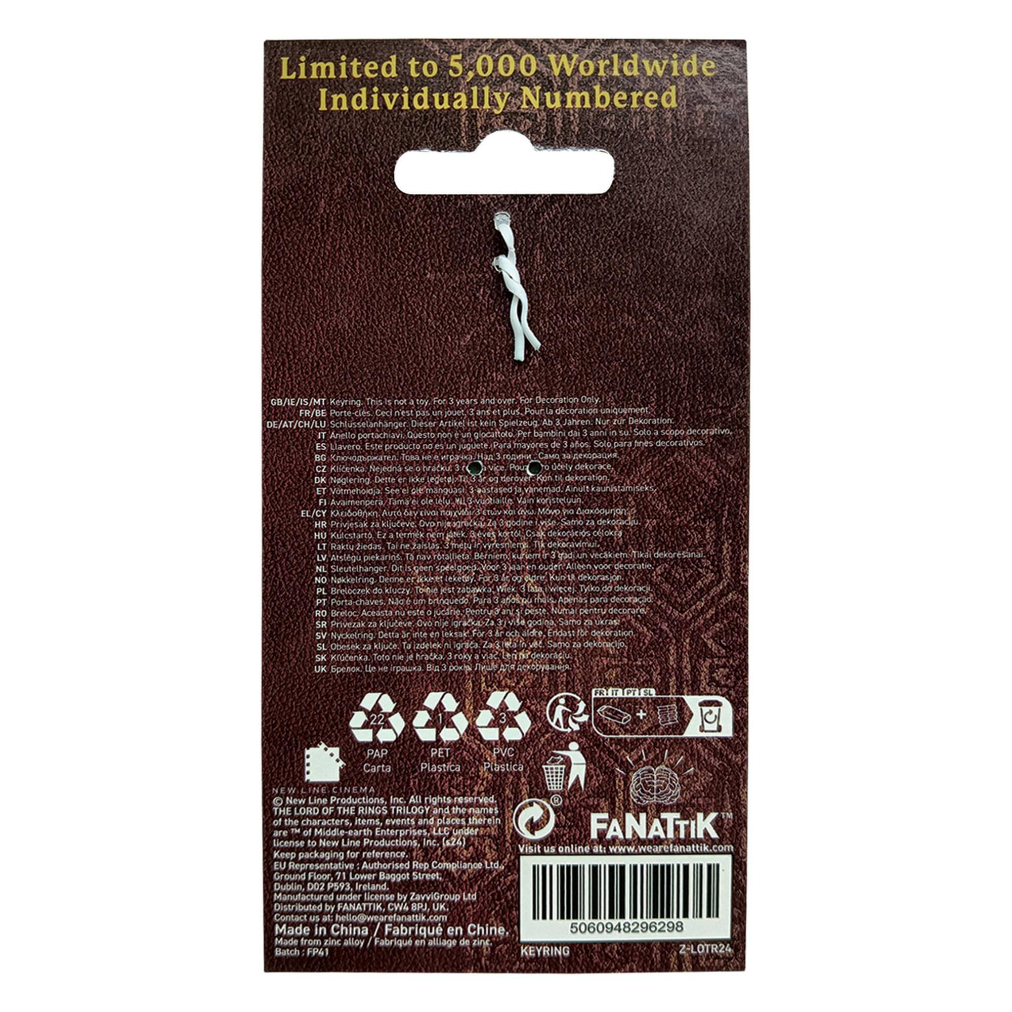 Limited to 5,000 Worldwide  
Individually Numbered

6BENS/MT Keyring

THIS keyring is for decoration only.  
For Dely FR/DE  
Porte-clés Ced cane plur.  
DE/AT/CH/LU  
Deser  
Nur a - Anetha nin  
ES Llavero  
Este producto de RO  
c2 Ksdenka OK  
ST Viemminta F  
EL/CY odle  
AMA HB Privesa  
HU nnndas dekogicido  
LT Rakly didas  
LN Aeslgu pickarios  
Denten  
NL Steutelhanger  
NO Nakkanring seketay  
PE Breocik d kludry  
PT Porta-chaves  
Nbre pintoquedo  
NO Breloc Sa  
/vde we Nychketring a en a  
1 lgraca Sa  
UK PTIIPEEL  
22 PAP Carta PET PVC Plastica

New Line Productions Inc. All rights reserved.  
THE LORD OF THE RINGS TRILOGY and the names of the characters, items, events therein are trademarks of Middle-earth Enterprises LLC under license to New Line Productions, Inc. (