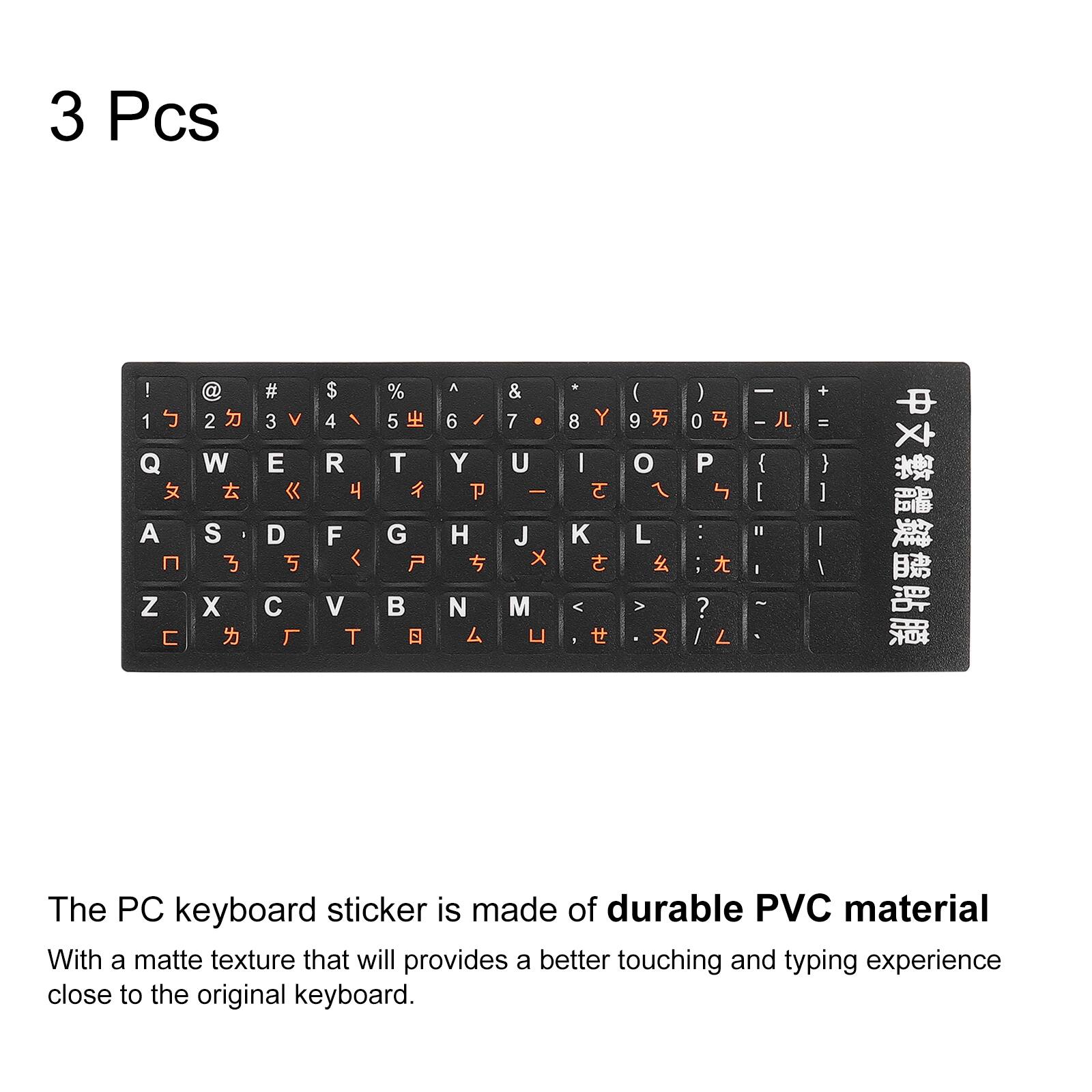 3 Pcs

The PC keyboard sticker is made of durable PVC material with a matte texture that will provide a better touching and typing experience close to the original keyboard.