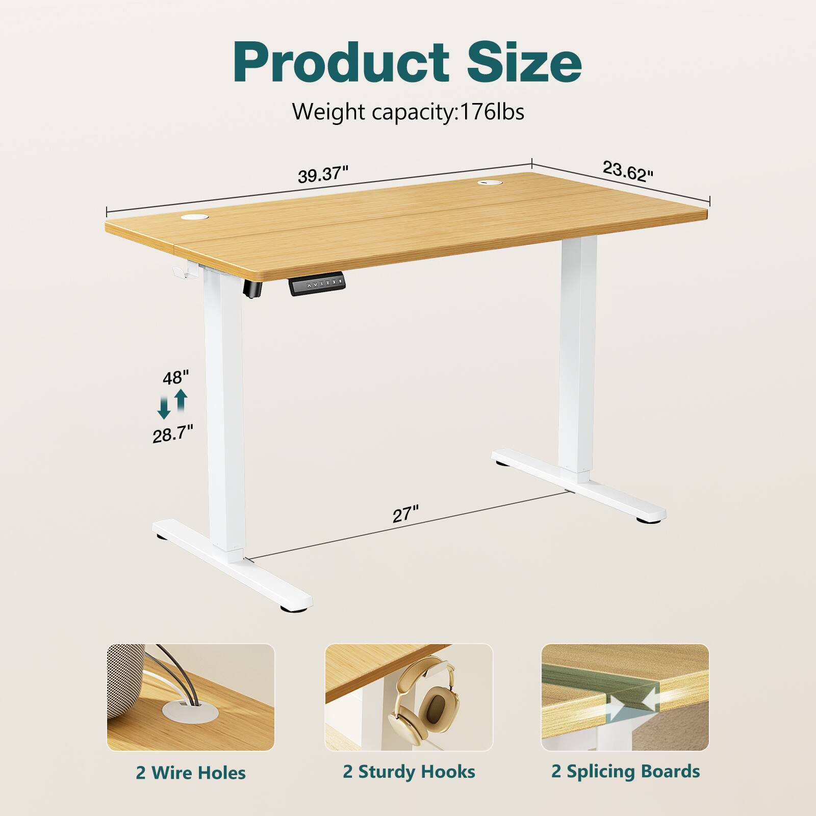 Product Size  
Weight capacity: 176lbs  
Dimensions:  
- Length: 39.37"  
- Width: 23.62"  
- Height: 48"  
- Leg Width: 28.7"  
- Base Width: 27"  

Features:  
- 2 Wire Holes  
- 2 Sturdy Hooks  
- 2 Splicing Boards